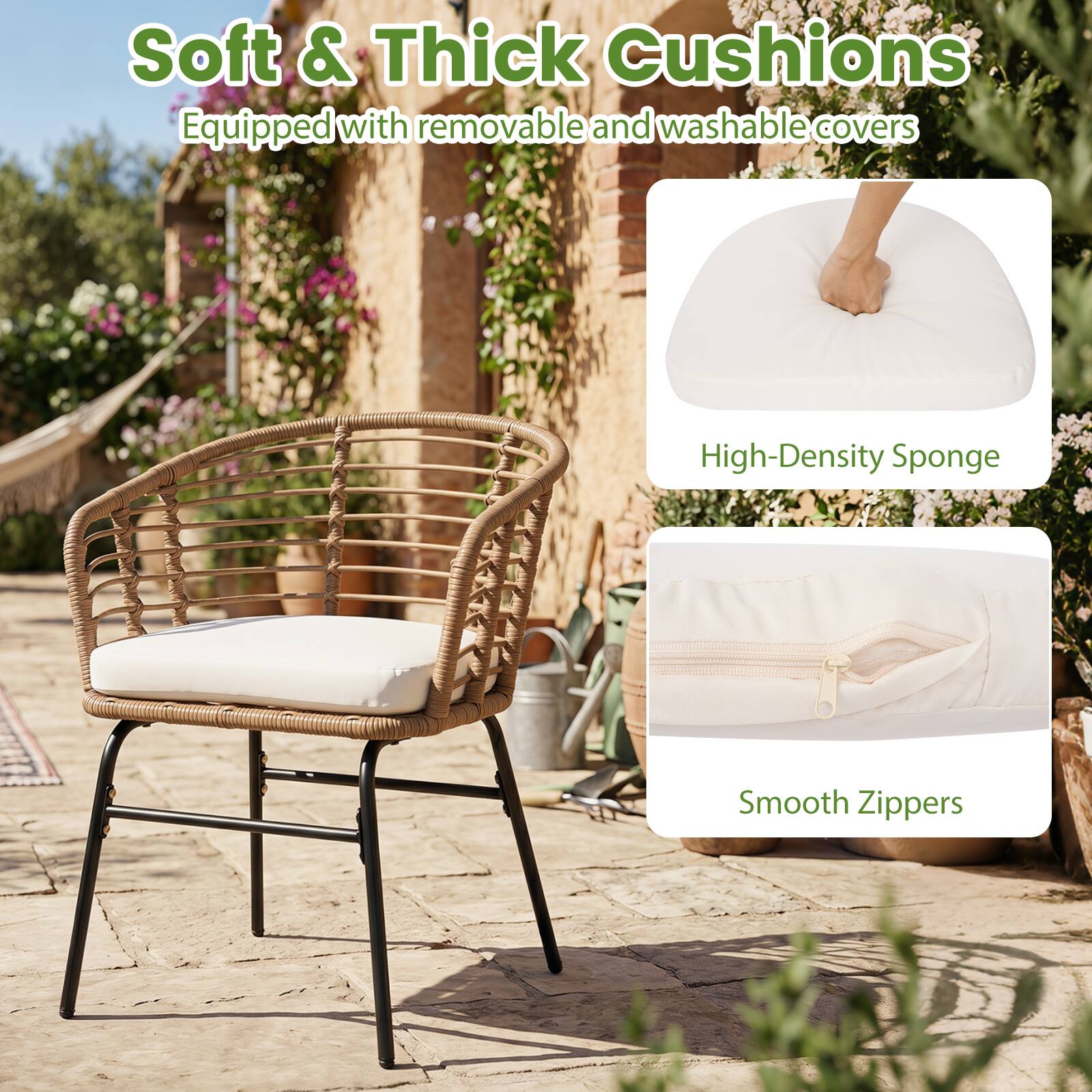 Soft & Thick Cushions  
Equipped with removable and washable covers  
High-Density Sponge  
Smooth Zippers