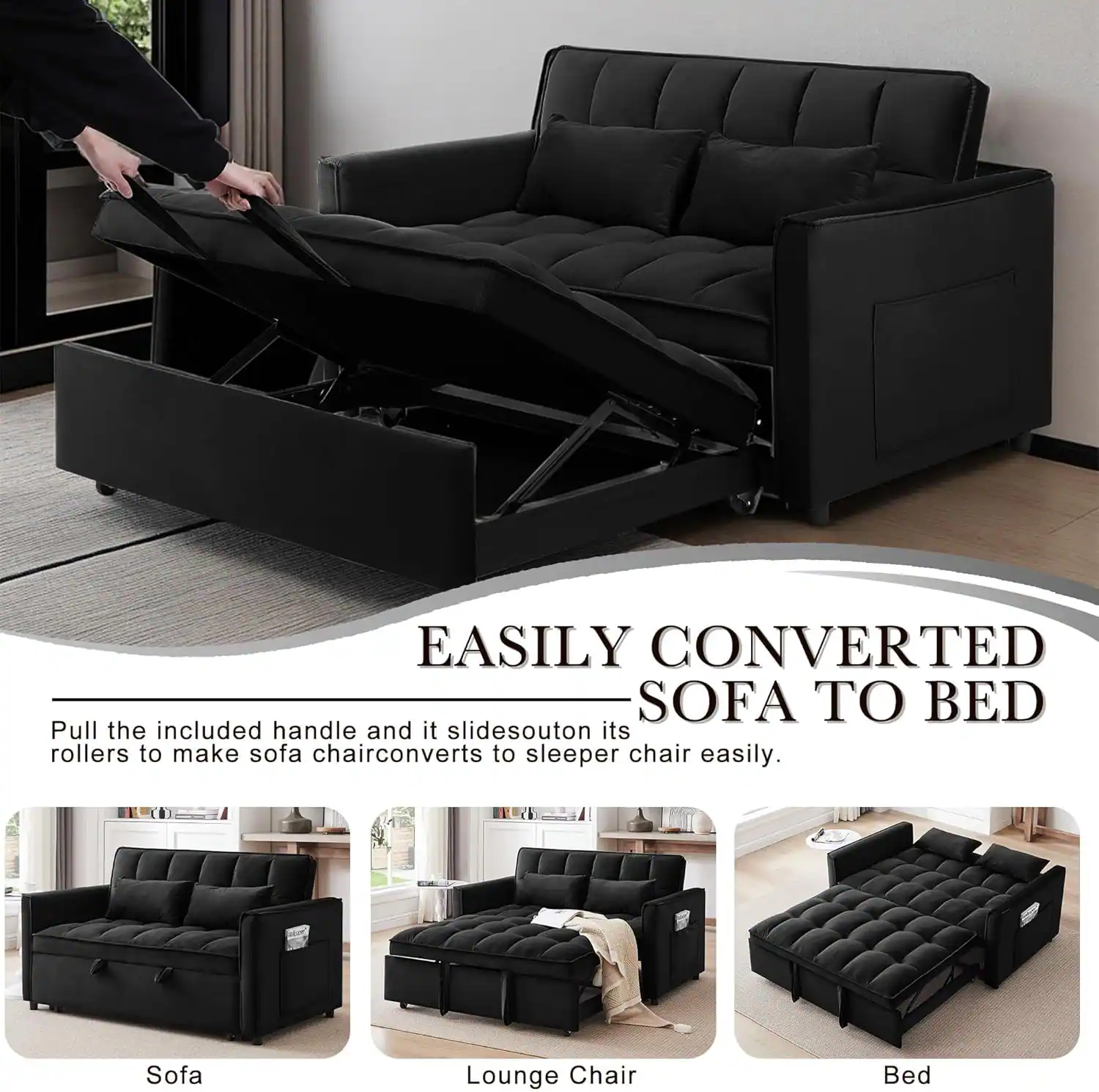EASILY CONVERTED SOFA TO BED
Pull the included handle and it slides out on its rollers to make sofa chair converts to sleeper chair easily.
Sofa
Lounge Chair
Bed