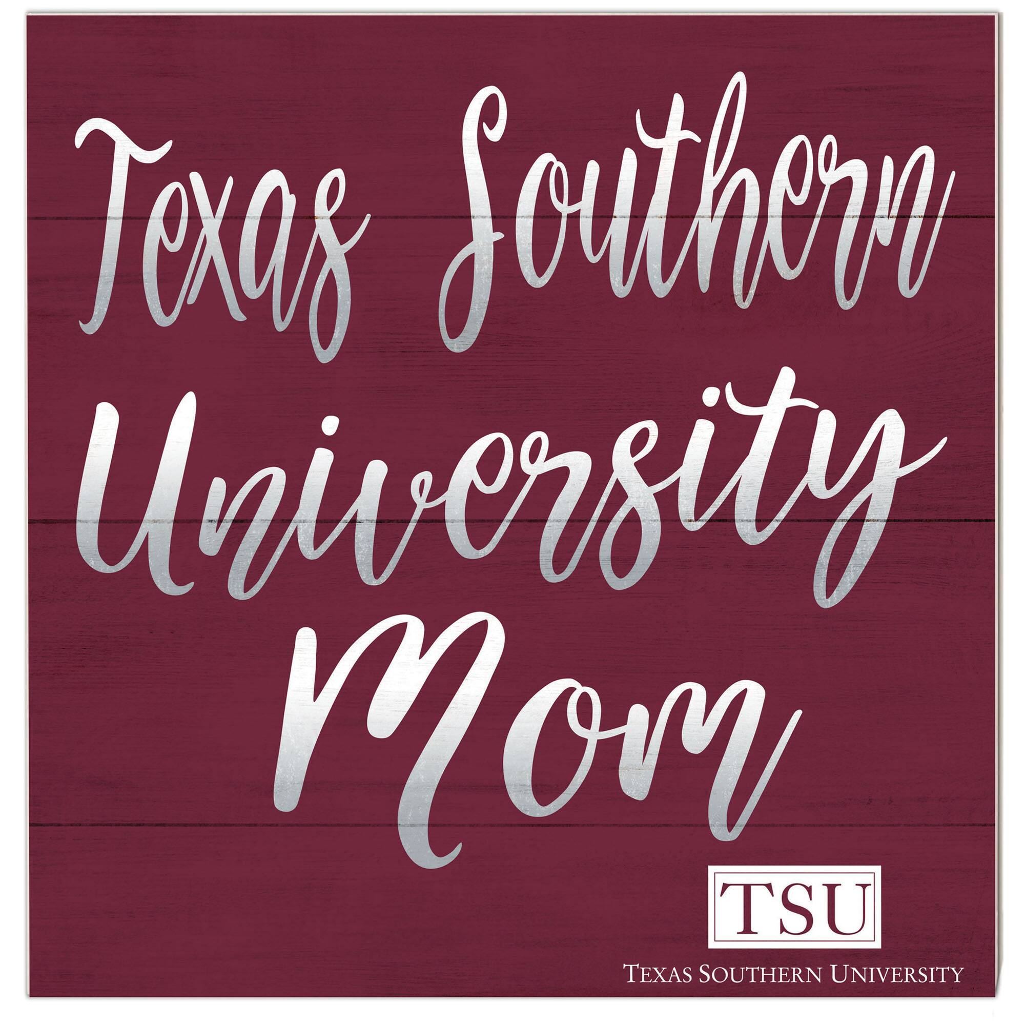 Texas Southern University Mom  
TSU  
TEXAS SOUTHERN UNIVERSITY