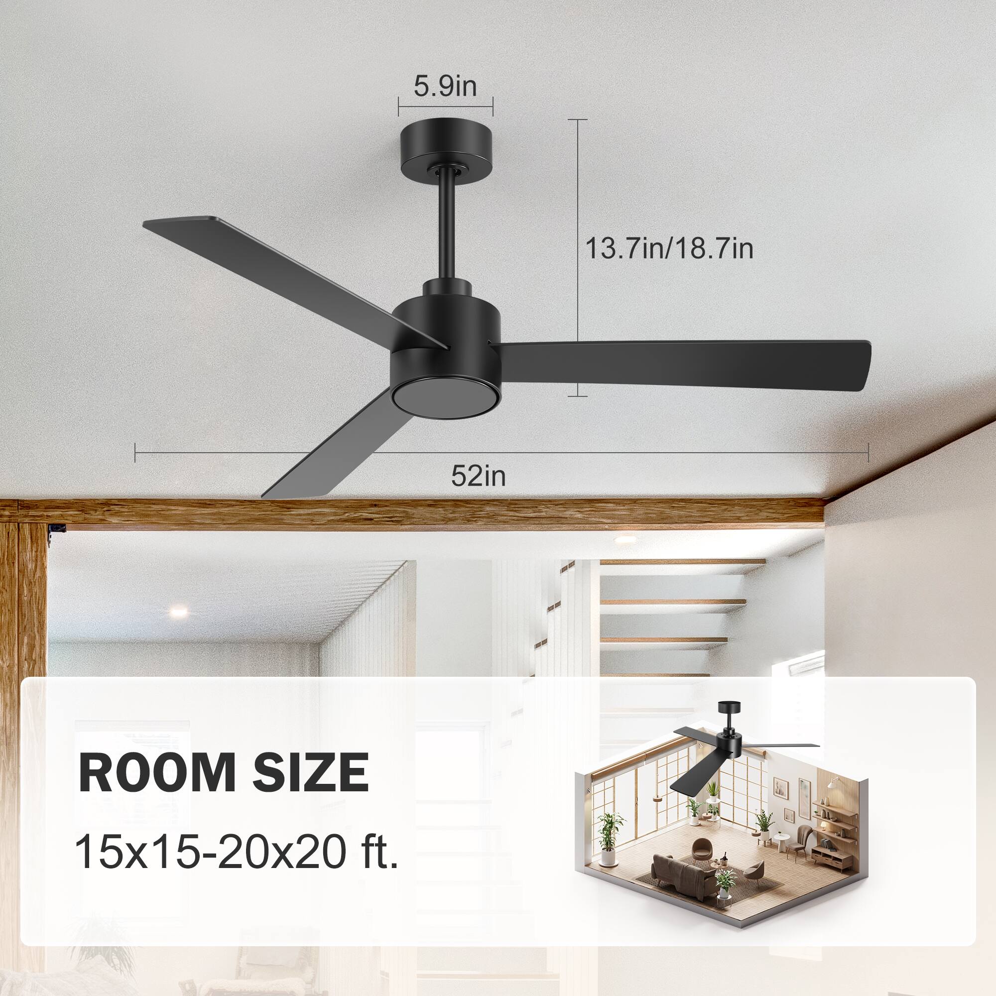5.9in  
13.7in/18.7in  
52in  

ROOM SIZE  
15x15-20x20 ft.