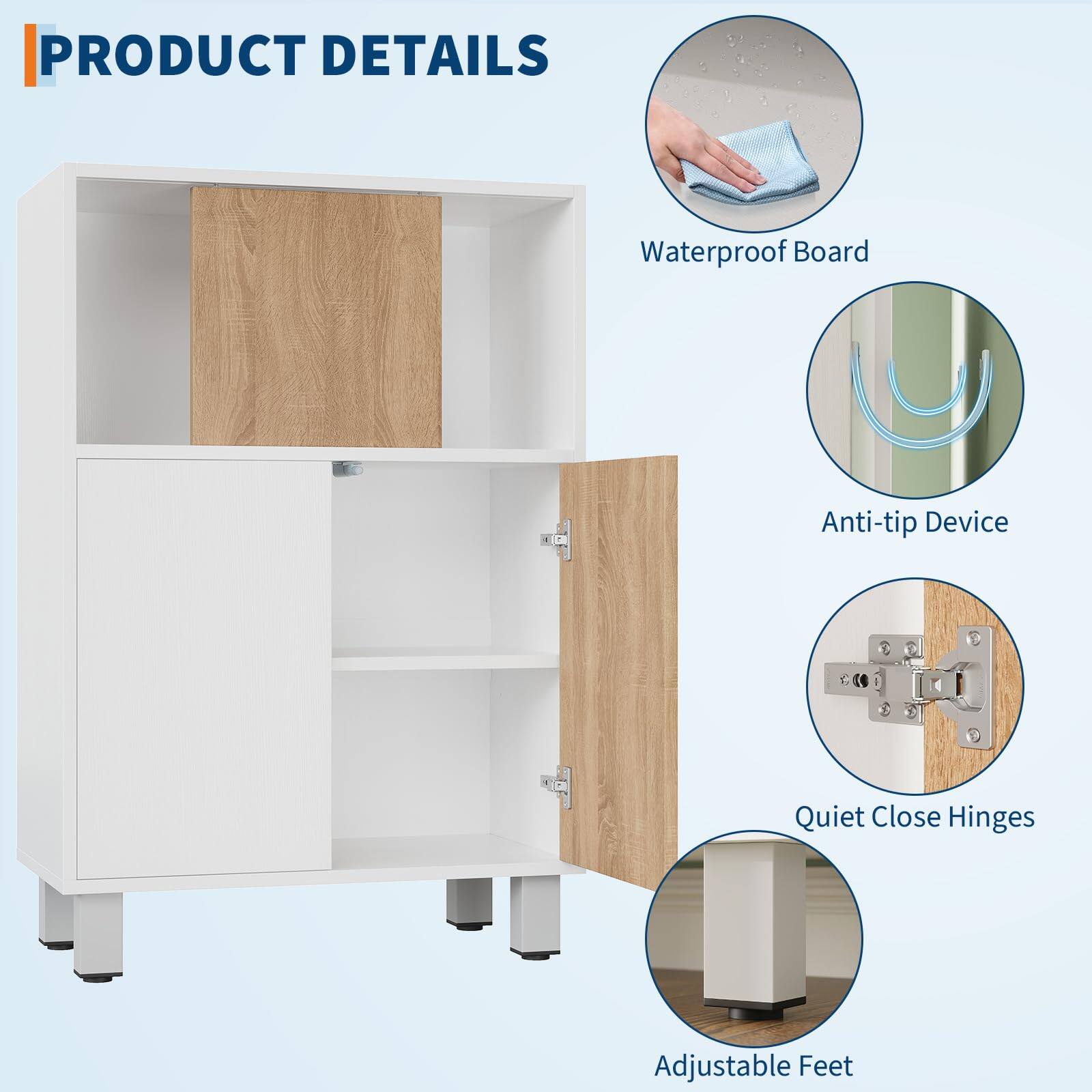 PRODUCT DETAILS

- Waterproof Board
- Anti-tip Device
- Quiet Close Hinges
- Adjustable Feet