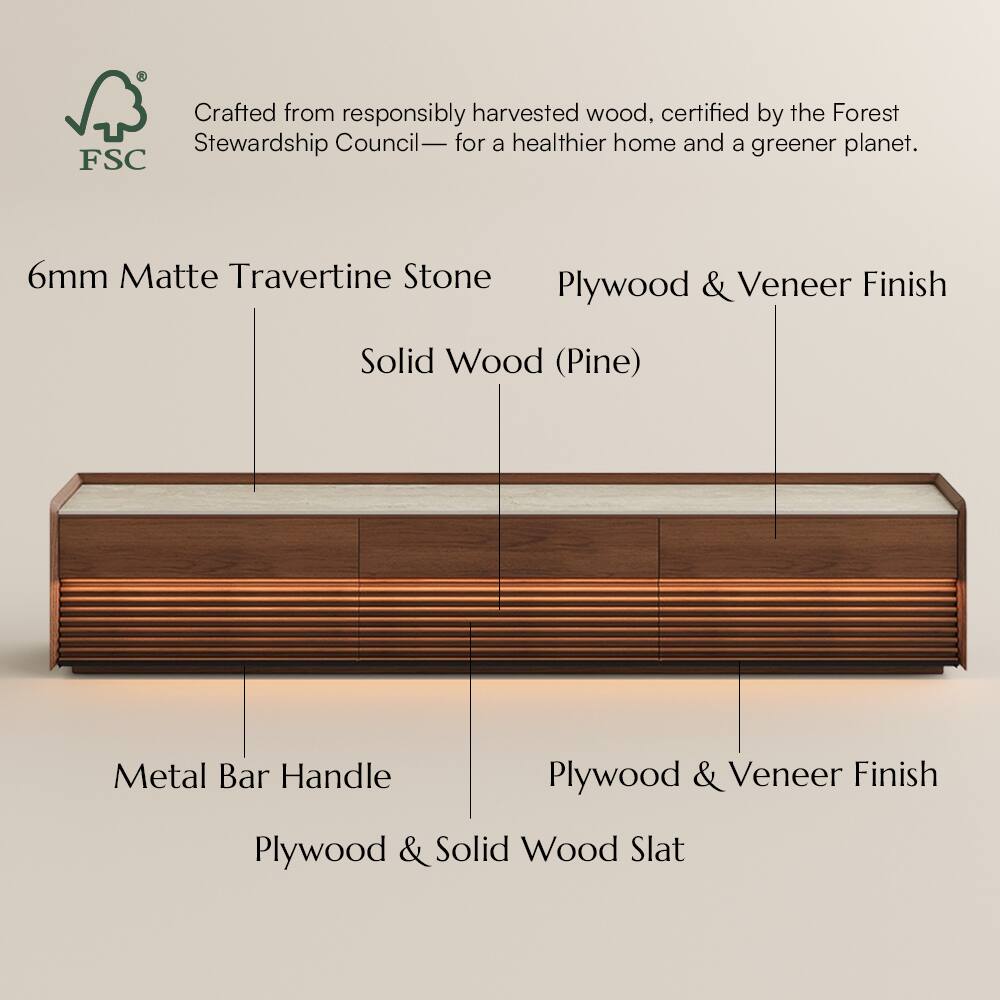 Crafted from responsibly harvested wood, certified by the Forest Stewardship Council— for a healthier home and a greener planet.

6mm Matte Travertine Stone  
Solid Wood (Pine)  
Plywood & Veneer Finish  
Metal Bar Handle  
Plywood & Solid Wood Slat  
Plywood & Veneer Finish