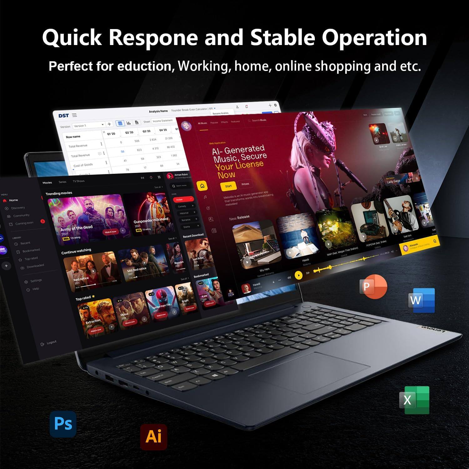 Quick Response and Stable Operation  
Perfect for education, Working, home, online shopping and etc.  

Muma DST - - - - SAe Severus TA4 -u - a Soss - Seras  
Trending-movies wW 1 1 I I AtnalymyMame Toce  
- n W - WW N/29 SUSA -I . SM an  
RES M 1/00 w M - - - I Al- Generated Music, Secure Your License Now - san  
. - ining - SR Community Celingation - Secure aaad dde Doonttzaded Stoon TA  
the Gbd Amy 1 Conte wolchang l Andas Tue ed Extravtim Gunsmeder edE 200 - s - ResentDenetuel  
See Rebeuse 1 - - - - mno P W Snad - Ps Ai X