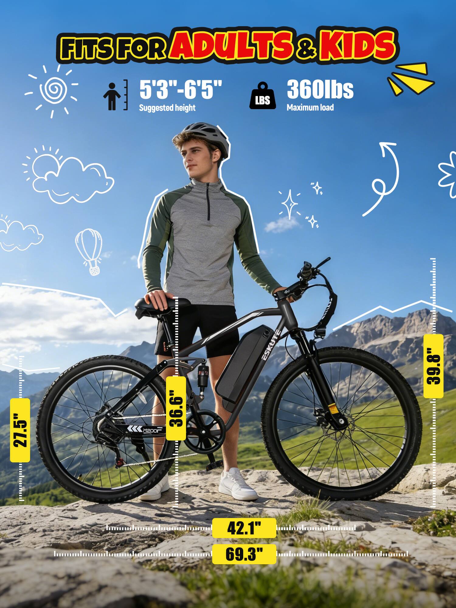 FITS FOR ADULTS & KIDS  
5'3" - 6'5"  
Suggested height  
360lbs  
Maximum load  

27.5"  
36.6"  
39.8"  
42.1"  
69.3"