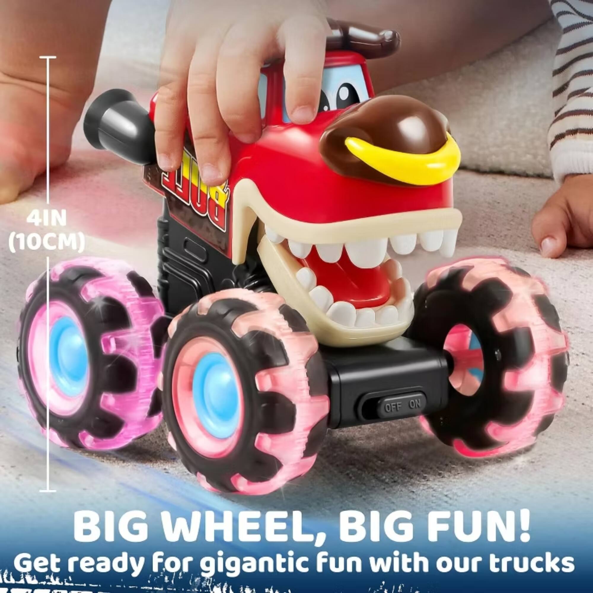 4IN (10CM) BULL OFF ON BIG WHEEL, BIG FUN! Get ready for gigantic fun with our trucks