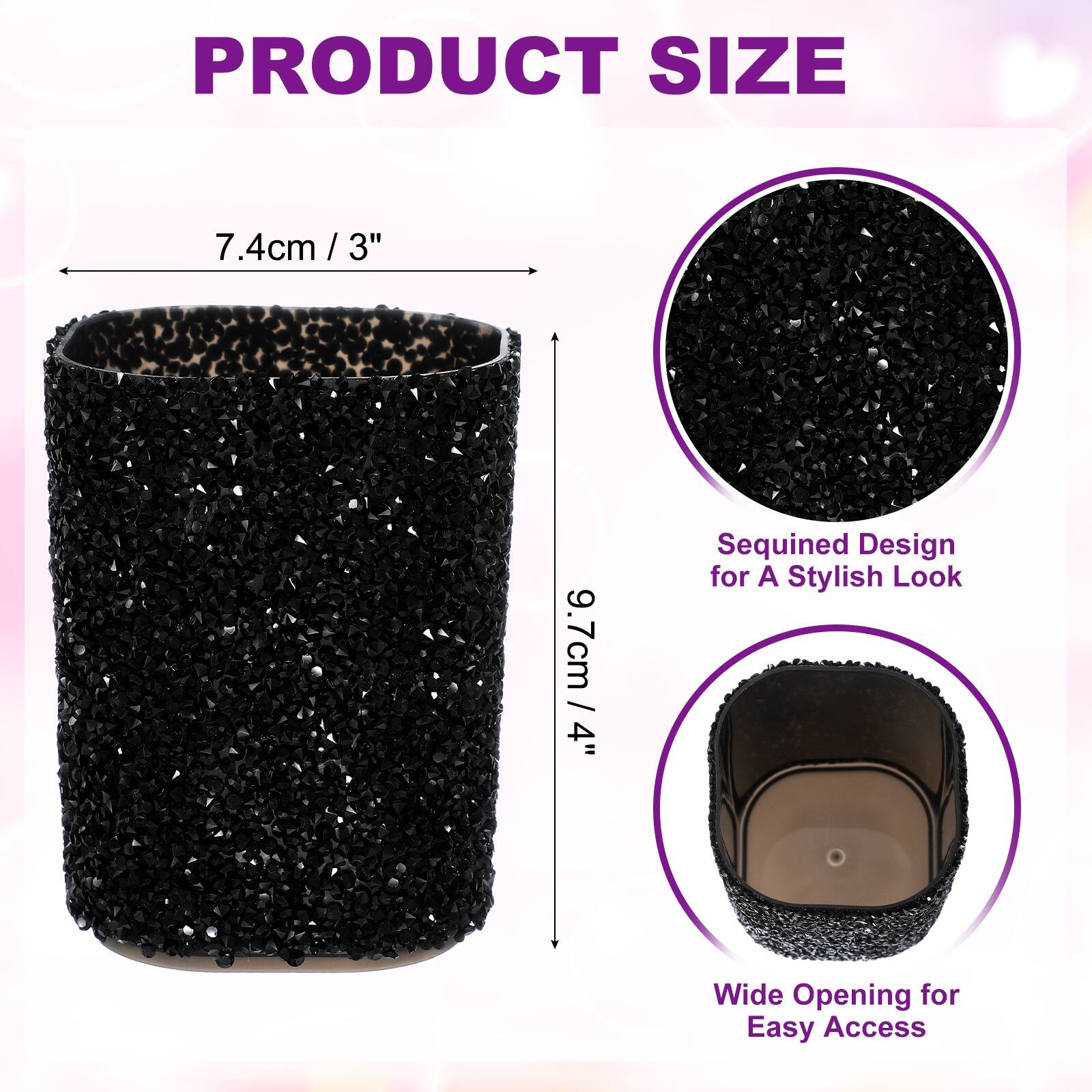 PRODUCT SIZE

7.4cm / 3"  
9.7cm / 4"

Sequined Design for A Stylish Look  
Wide Opening for Easy Access