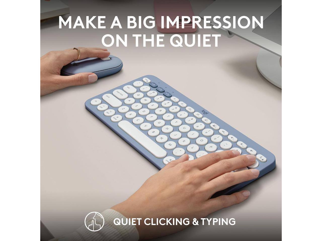 MAKE A BIG IMPRESSION ON THE QUIET

QUIET CLICKING & TYPING