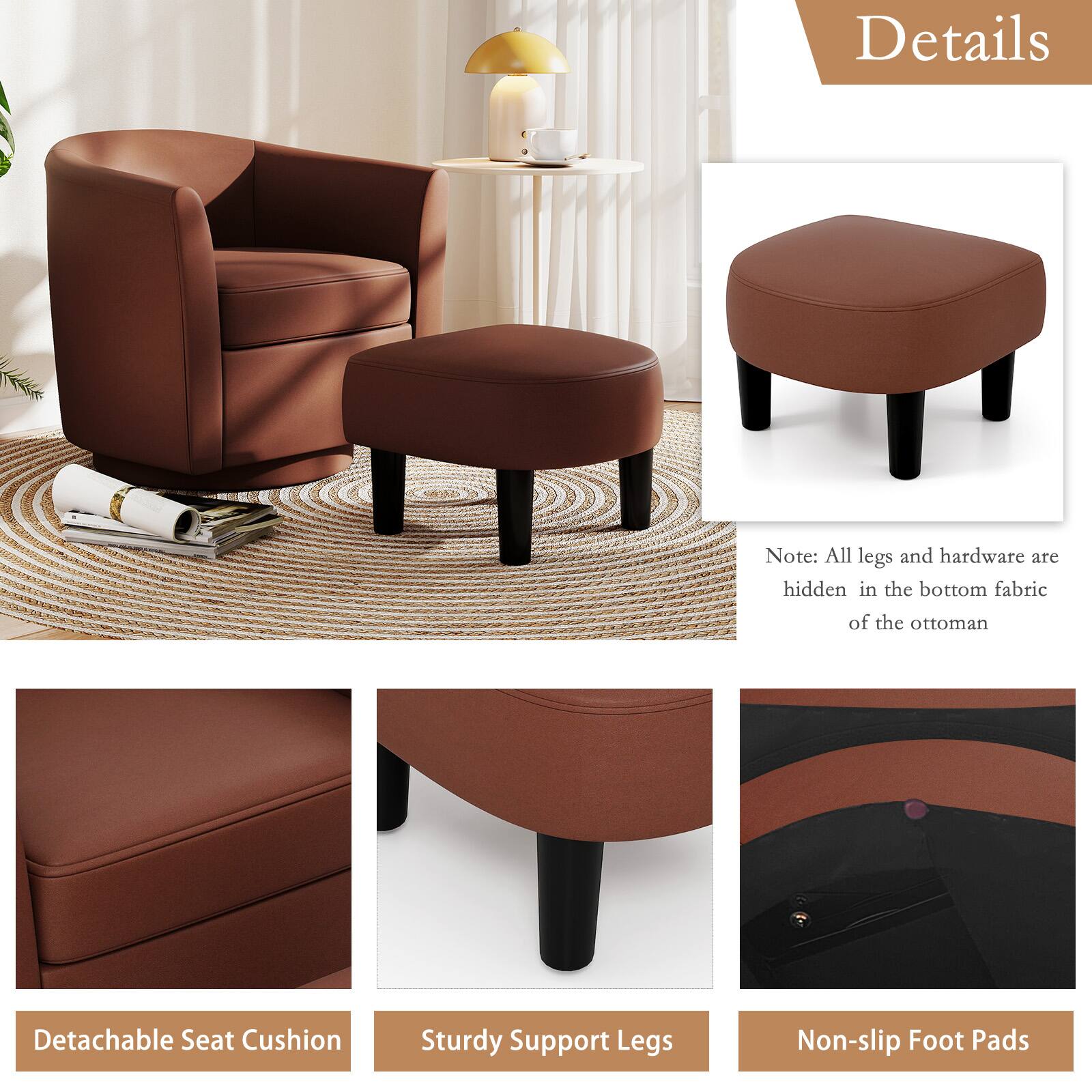 Details

Note: All legs and hardware are hidden in the bottom fabric of the ottoman

- Detachable Seat Cushion
- Sturdy Support Legs
- Non-slip Foot Pads