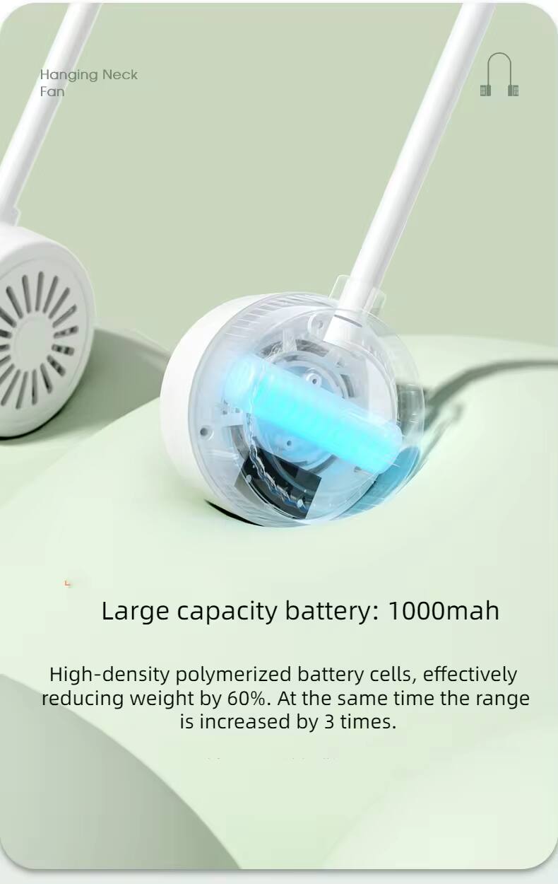 Hanging Neck Fan

Large capacity battery: 1000mah

High-density polymerized battery cells, effectively reducing weight by 60%. At the same time, the range is increased by 3 times.