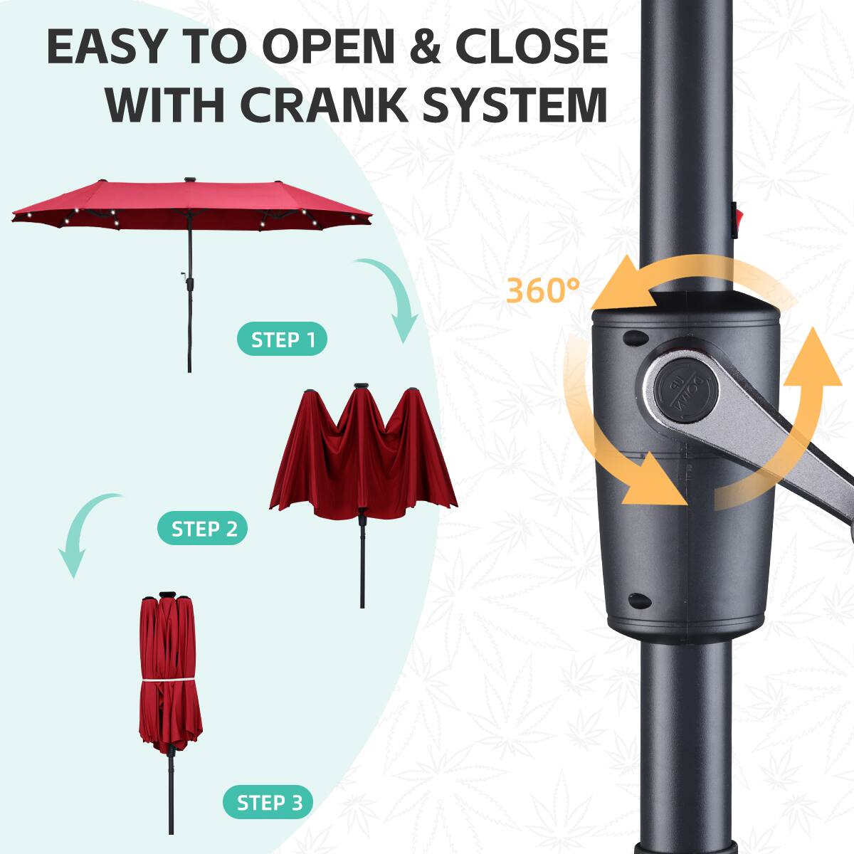 EASY TO OPEN & CLOSE WITH CRANK SYSTEM

360°

STEP 1
STEP 2
STEP 3