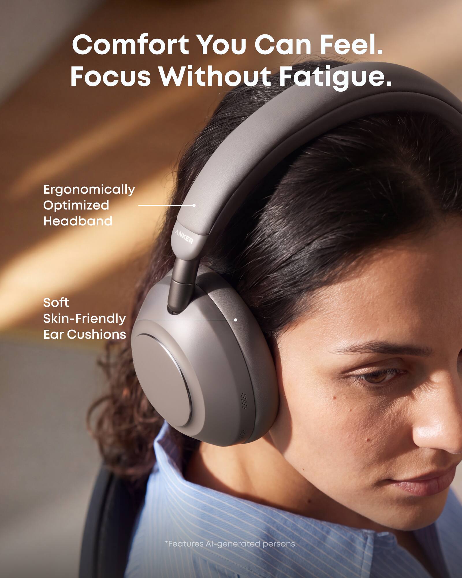 Comfort You Can Feel. Focus Without Fatigue.

Ergonomically Optimized Headband

Soft Skin-Friendly Ear Cushions

*Features AI-generated persons.