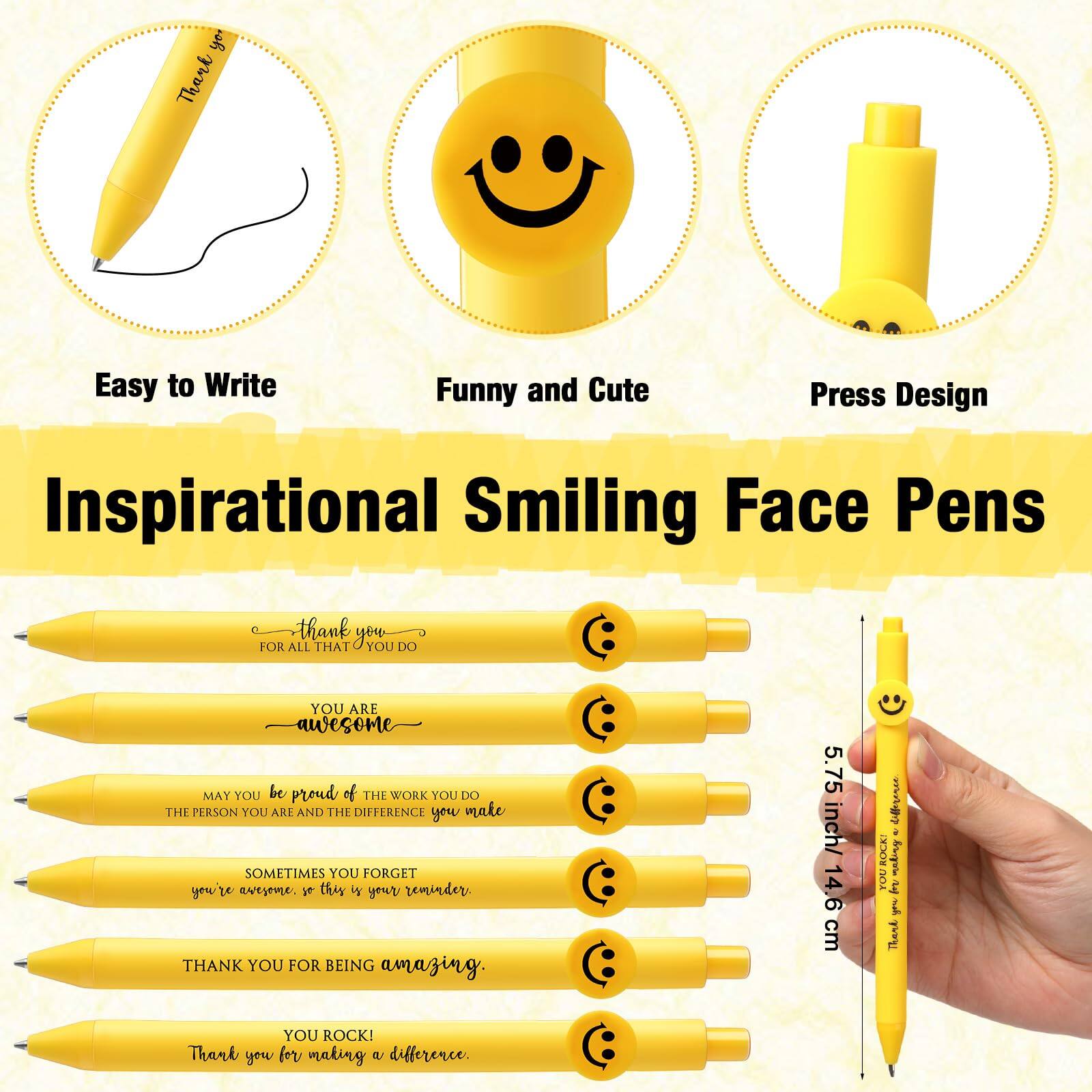 Easy to Write  
Funny and Cute  
Press Design  

Inspirational Smiling Face Pens  

thank you  
FOR ALL THAT YOU DO  

YOU ARE  
awesome  

MAY YOU be proud of THE WORK YOU DO  
THE PERSON YOU ARE AND THE DIFFERENCE you make  

SOMETIMES YOU FORGET you're awesome, so this is your reminder.  

THANK YOU FOR BEING amazing.  

YOU ROCK!  
Thank you for making a difference.  

5.75 inch / 14.6 cm