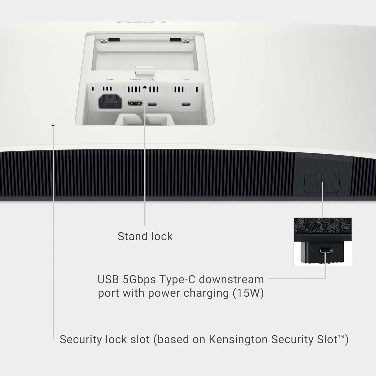 Stand lock  
USB 5Gbps Type-C downstream port with power charging (15W)  
Security lock slot (based on Kensington Security Slot™)