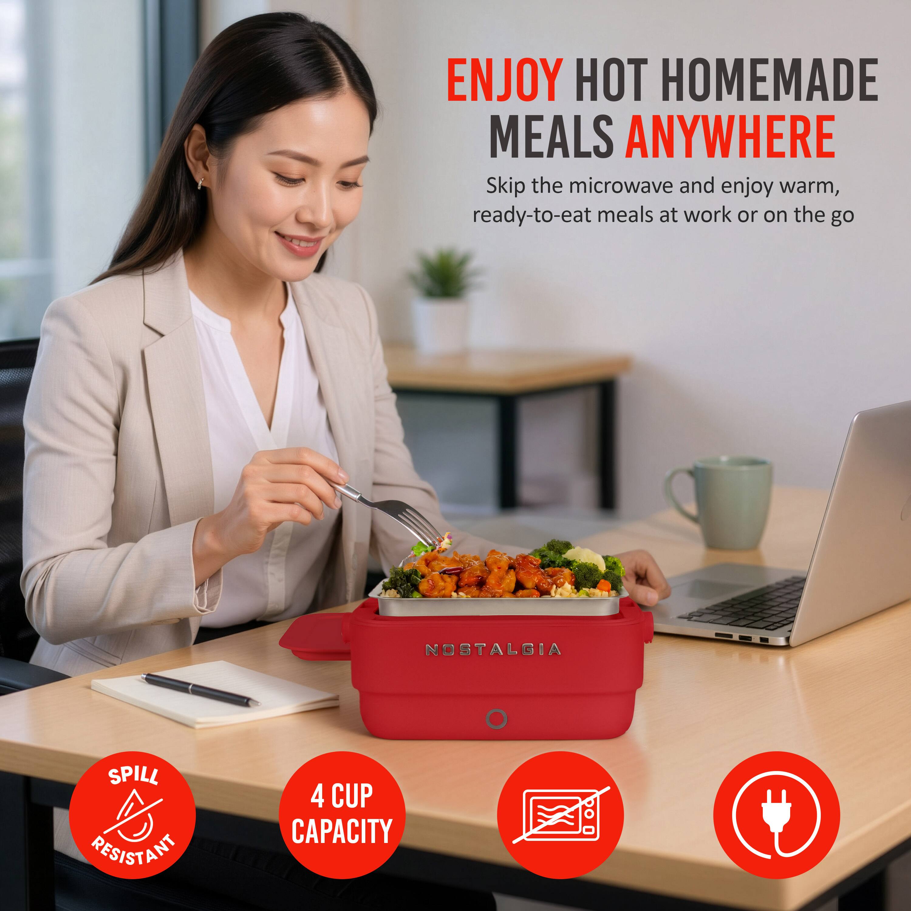 ENJOY HOT HOMEMADE MEALS ANYWHERE  
Skip the microwave and enjoy warm, ready-to-eat meals at work or on the go

NOSTALGIA

SPILL RESISTANT  
4 CUP CAPACITY