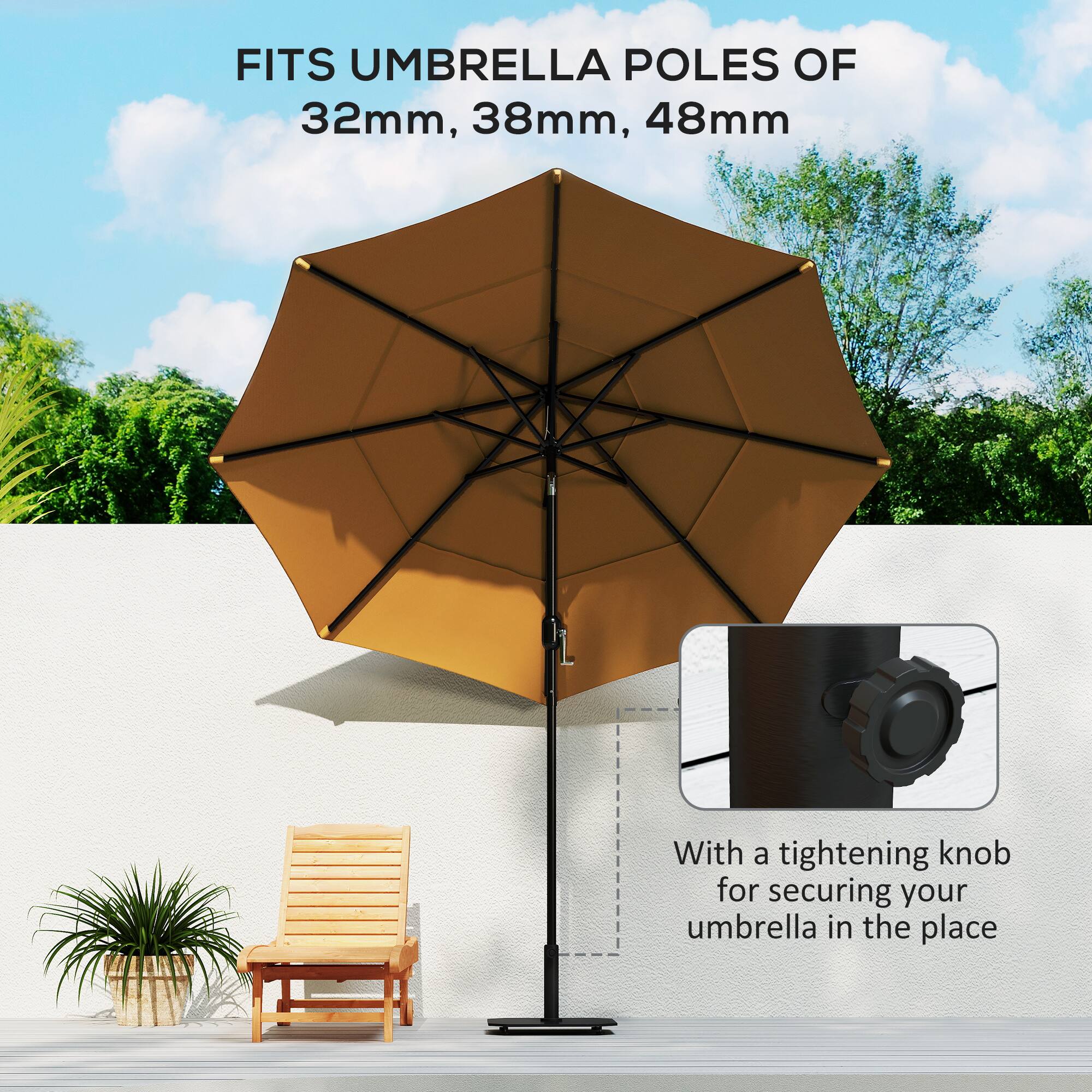 FITS UMBRELLA POLES OF 32mm, 38mm, 48mm

With a tightening knob for securing your umbrella in the place