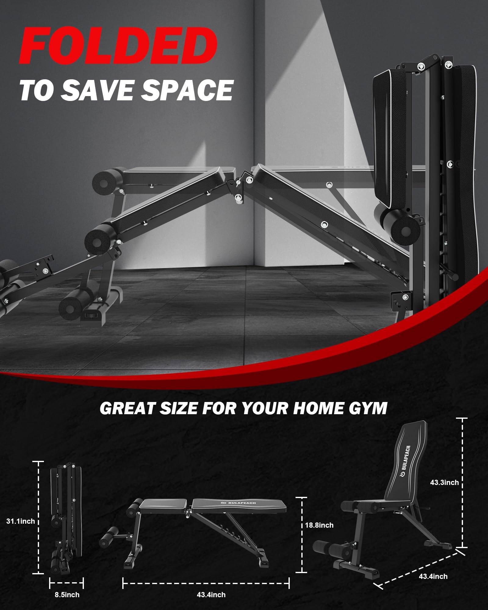FOLDED TO SAVE SPACE

GREAT SIZE FOR YOUR HOME GYM

- 43.3 inch
- 31.1 inch
- 18.8 inch
- 43.4 inch
- 8.5 inch
- 43.4 inch