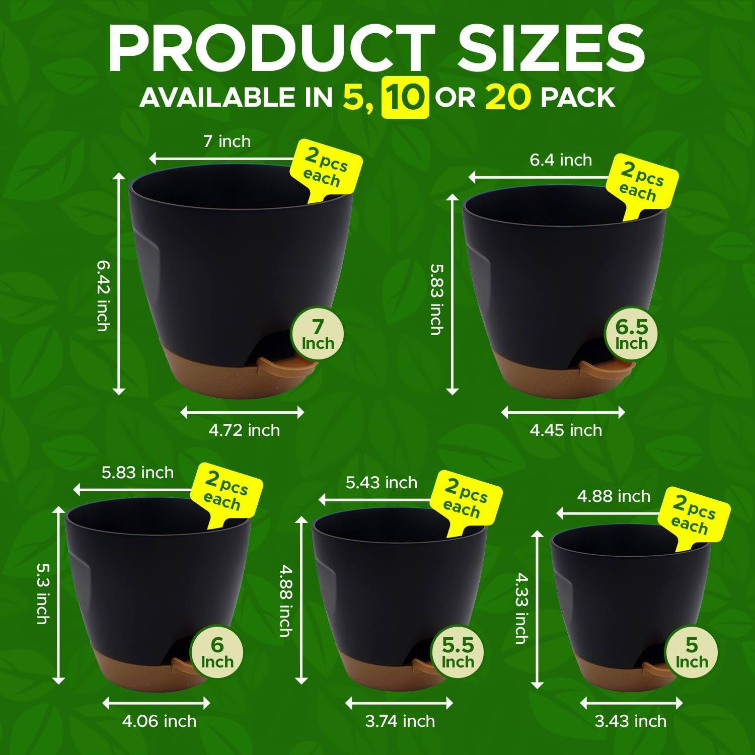 The product sizes available in 5, 10, or 20 packs are:

- 7 inch (2 pcs each)
- 6.4 inch (2 pcs each)
- 6.5 inch (2 pcs each)
- 6 inch (2 pcs each)
- 5.5 inch (2 pcs each)
- 5 inch (2 pcs each)

Each size has the following dimensions:

- 7 inch: 6.42 inch height
- 6.4 inch: 5.83 inch height
- 6.5 inch: 4.45 inch height
- 6 inch: 4.88 inch height
- 5.5 inch: 4.33 inch height
- 5 inch: 4.06 inch height