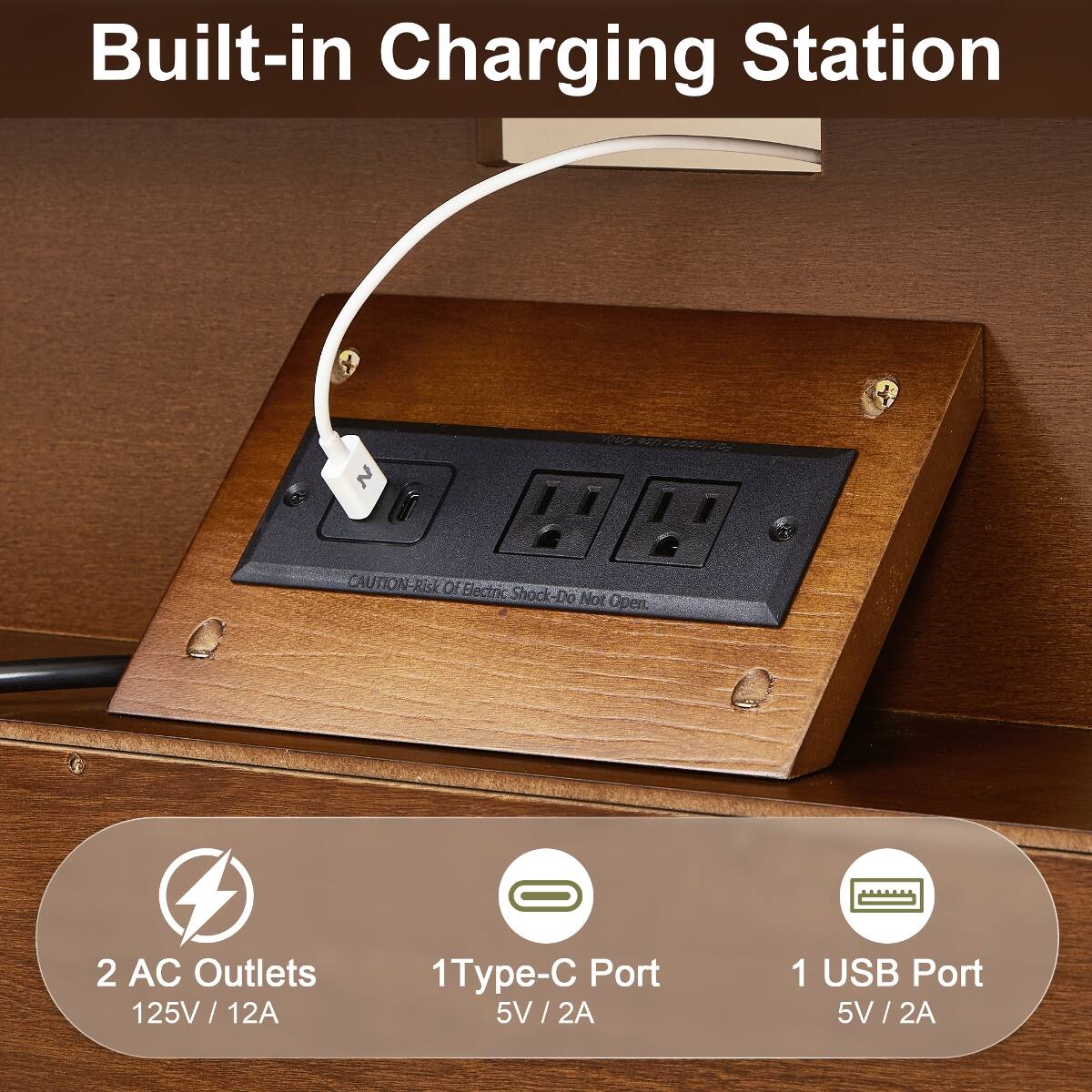 Built-in Charging Station

Only use for Indoor

CAUTION - Risk of Electric Shock - Do Not Open

2 AC Outlets 125V/12A

1 Type-C Port 5V/2A

1 USB Port 5V/2A