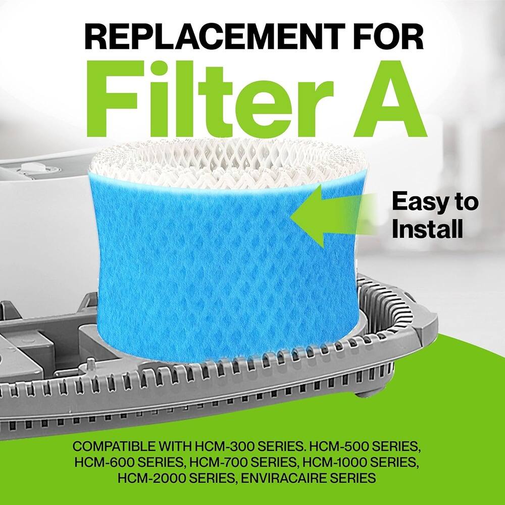 REPLACEMENT FOR Filter A  
Easy to Install  

COMPATIBLE WITH HCM-300 SERIES, HCM-500 SERIES, HCM-600 SERIES, HCM-700 SERIES, HCM-1000 SERIES, HCM-2000 SERIES, ENVIRACAIRE SERIES