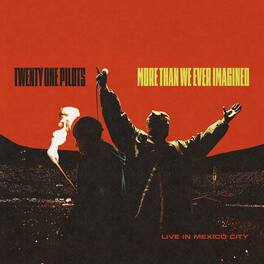 Twenty One Pilots - More Than We Ever Imagined (Live In Mexico City) - VINYL LP