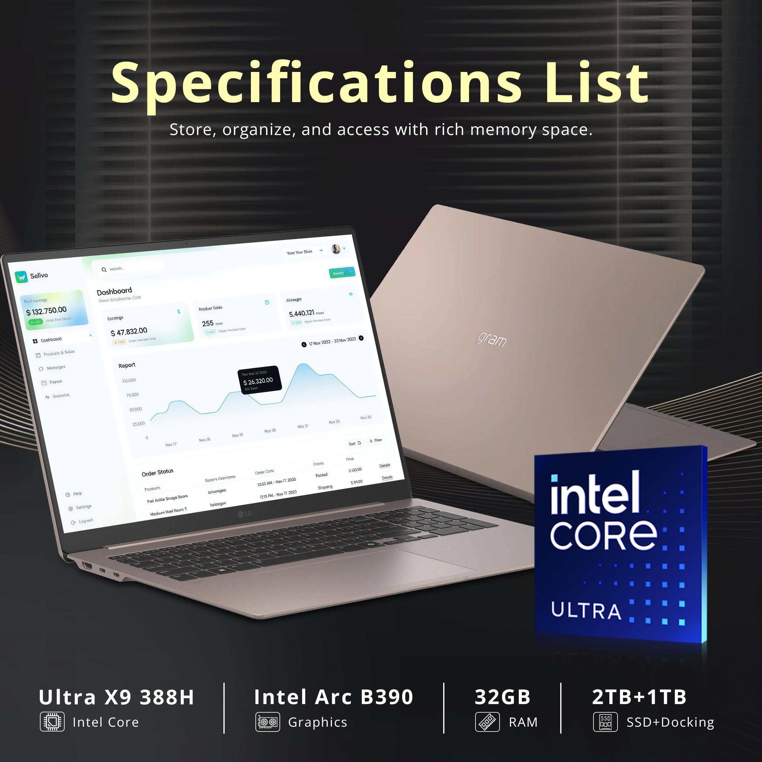 Specifications List  
Store, organize, and access with rich memory space.

See our Stace  
laminA. Selivo Doshboard Stodycre Care Kartige Size $132.750.00  
Servings $ 47.832.00  
Combown Products - Salar Messaget Report Postet  
COLORIES Sozionis 76:00 50,00 2008 : Order Status Perfuce Fey Snige look no - Servings Xxel C Nadium Impost  
Redium Toda 255 Noy2 DAY amurogie beforger  
Amige 5.440.120 Offer xo $26.320.00 Not Rm 20 NO Nr:21 M Fiber Dia Onion on sass Pucked = SMB 10:0 AM Stydary 200 NO-  
gram intel CORE  
ULTRA  
Ultra X9 388H  
Intel Core TE  
Intel Arc B390 Graphics  
32GB RAM  
2TB+1TB SSD+Docking