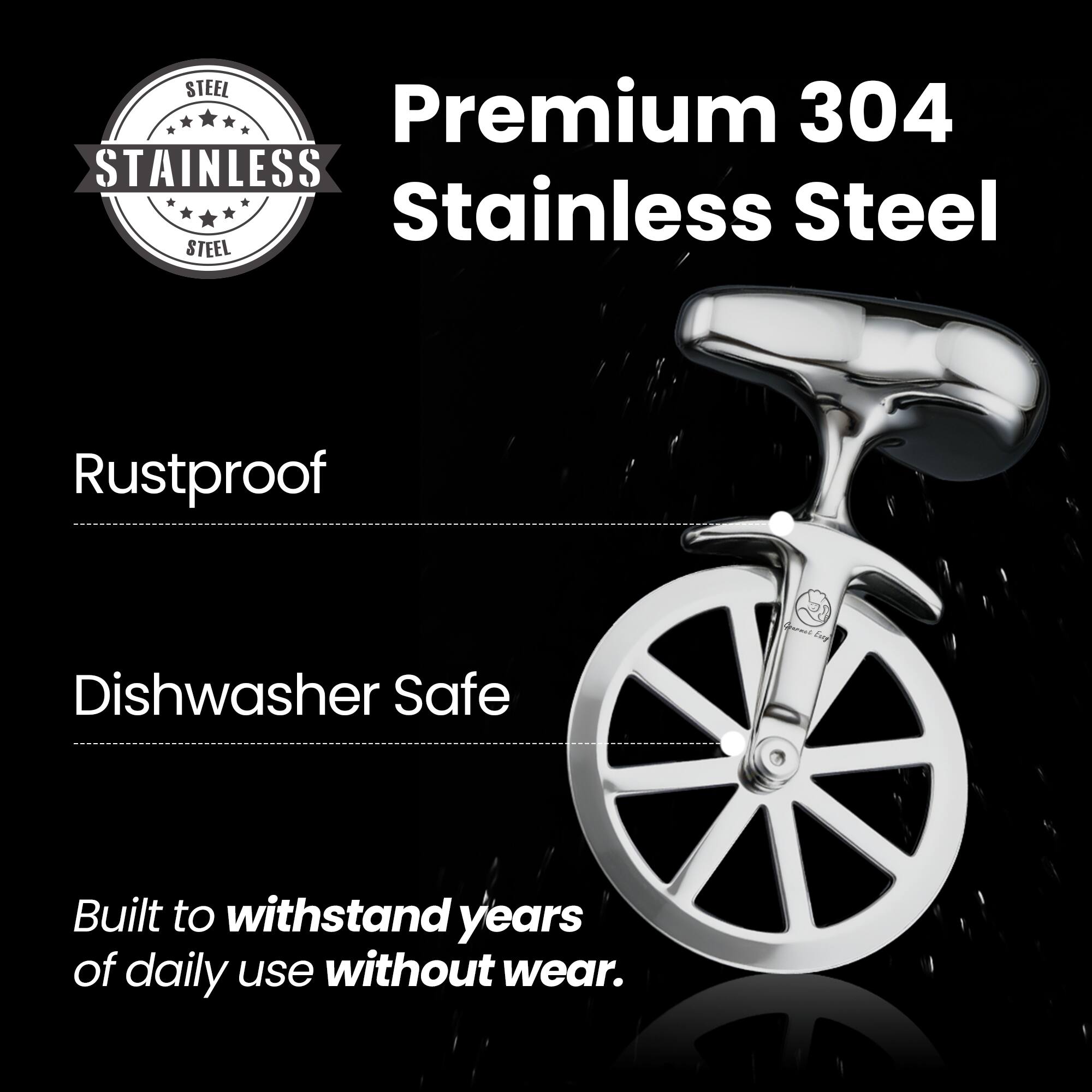Premium 304 Stainless Steel  
Rustproof  
Dishwasher Safe  
Built to withstand years of daily use without wear.