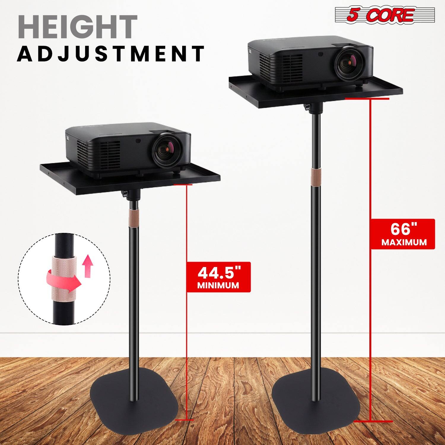HEIGHT ADJUSTMENT  
5 CORE  
66" MAXIMUM  
44.5" MINIMUM