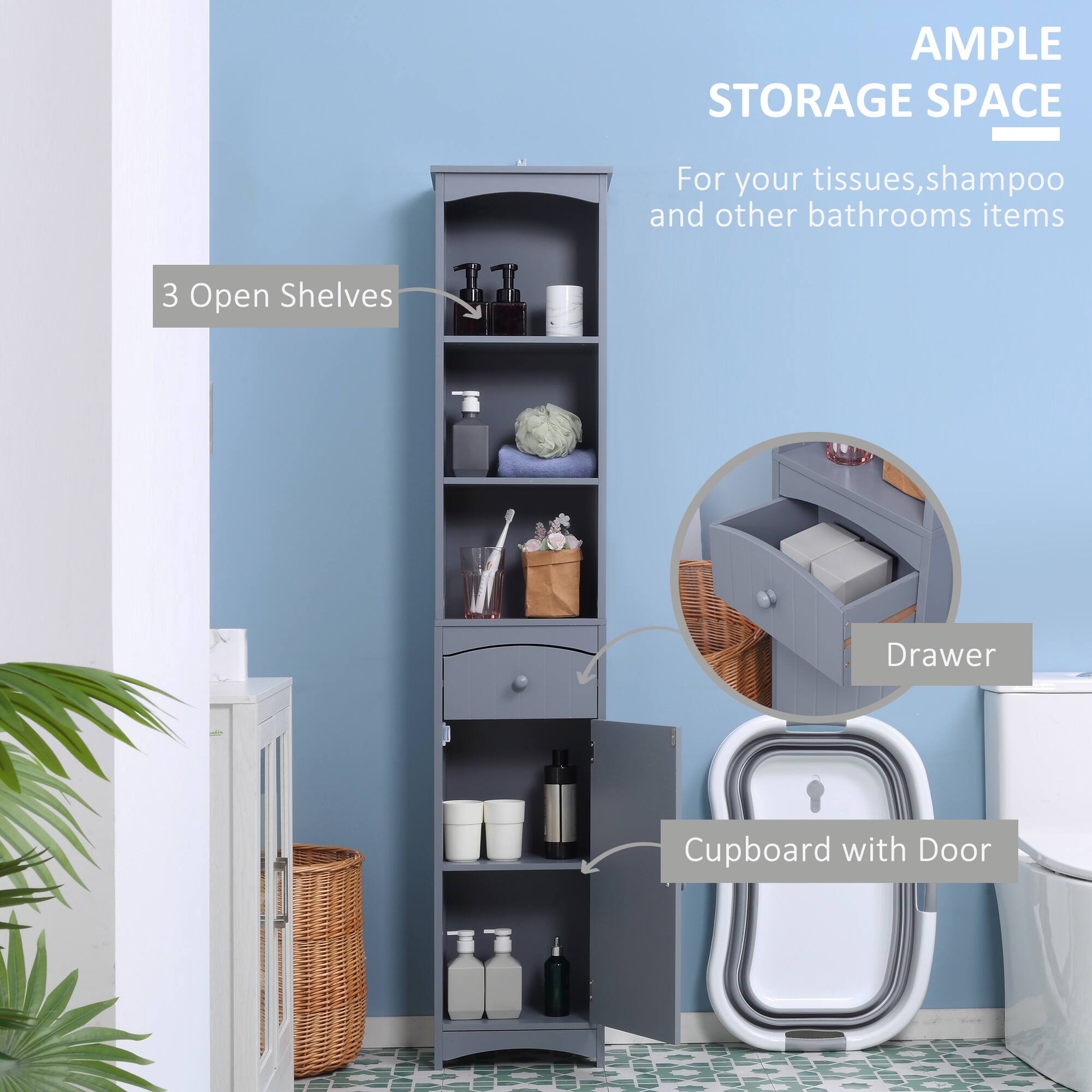 AMPLE STORAGE SPACE

For your tissues, shampoo and other bathrooms items

3 Open Shelves

Drawer

Cupboard with Door