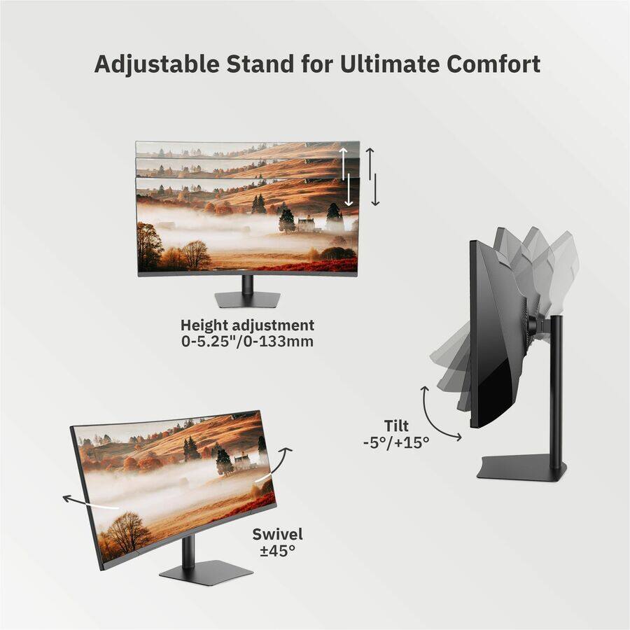 Adjustable Stand for Ultimate Comfort

Height adjustment  
0-5.25"/0-133mm

Tilt  
-5°/+15°

Swivel  
±45°