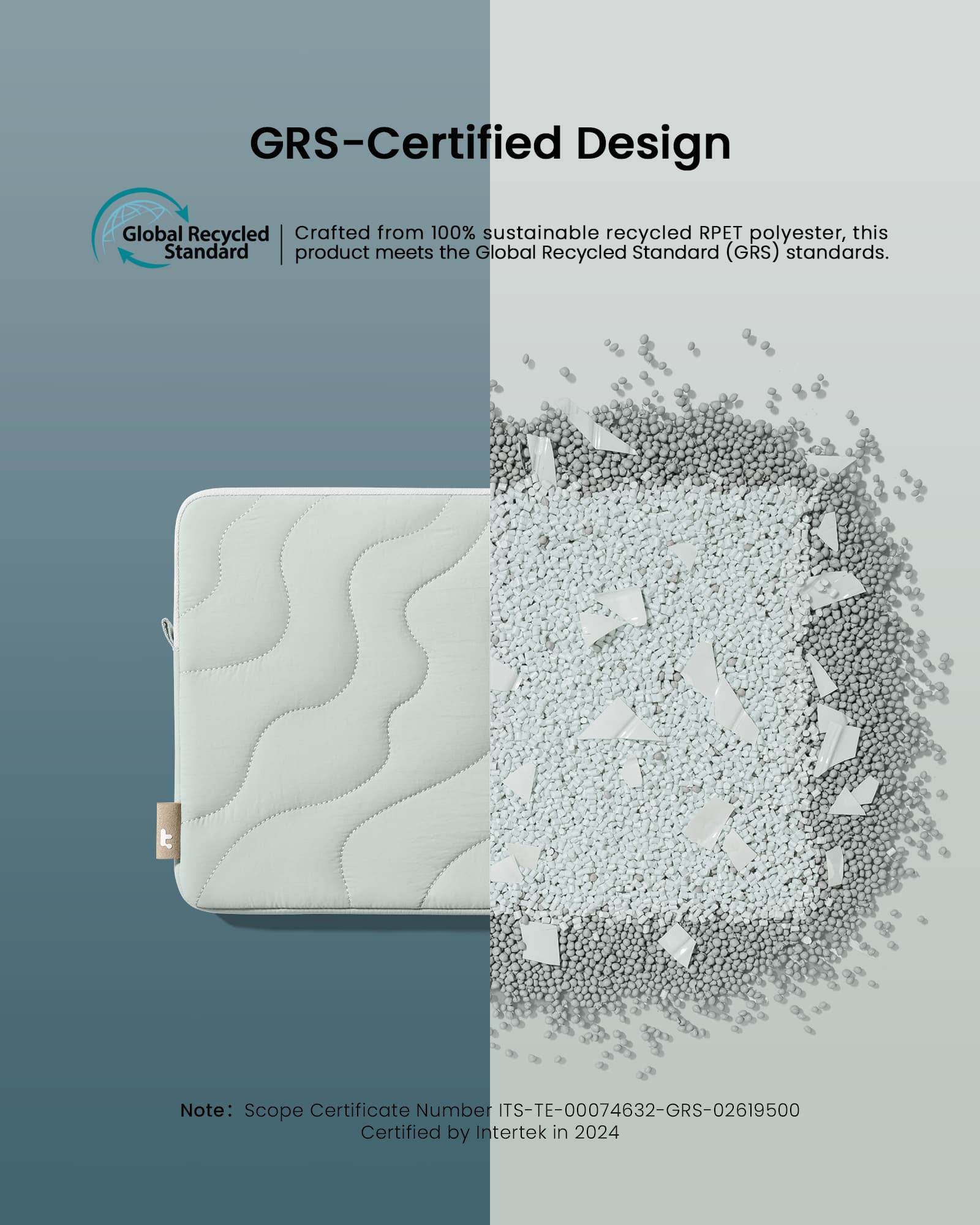 GRS-Certified Design Global Recycled Crafted from 100% sustainable recycled RPET polyester, this Standard product meets the Global Recycled Standard (GRS) standards. Note: Scope Certificate Number ITS-TE-00074632-GRS-02619500 Certified by Intertek in 2024.