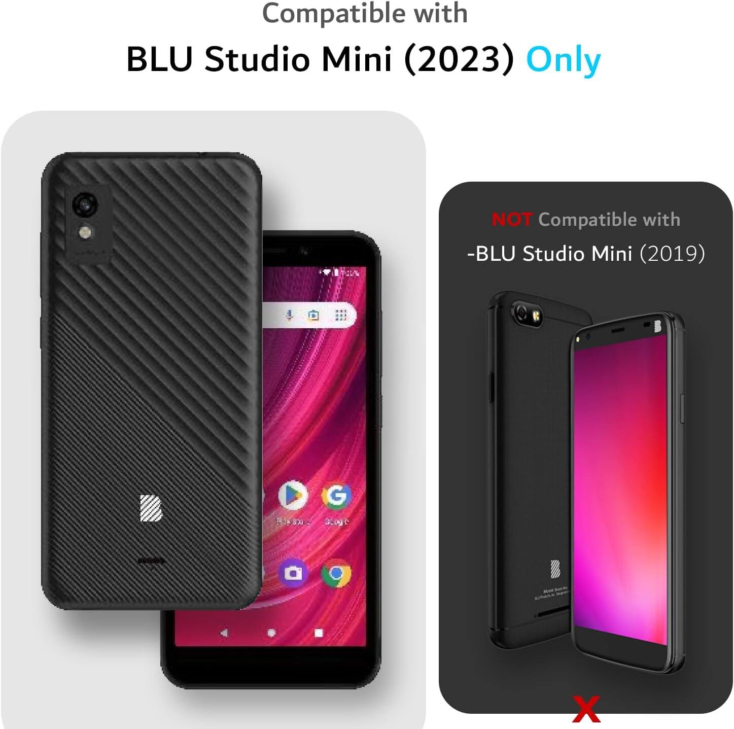 Compatible with BLU Studio Mini (2023) Only  
NOT Compatible with  
- BLU Studio Mini (2019)