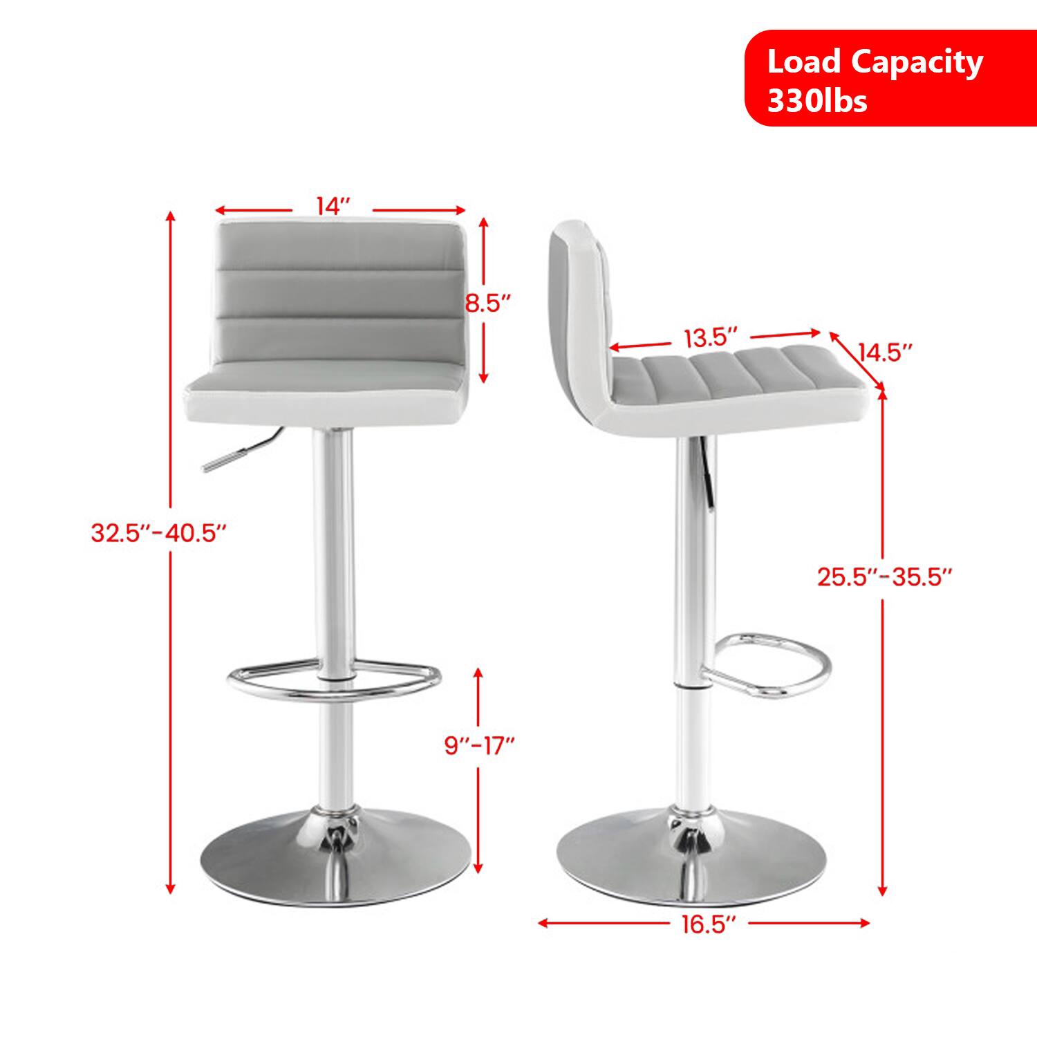 Load Capacity 330lbs  
14"  
8.5"  
13.5"  
14.5"  
32.5"-40.5"  
25.5"-35.5"  
9"-17"  
16.5"