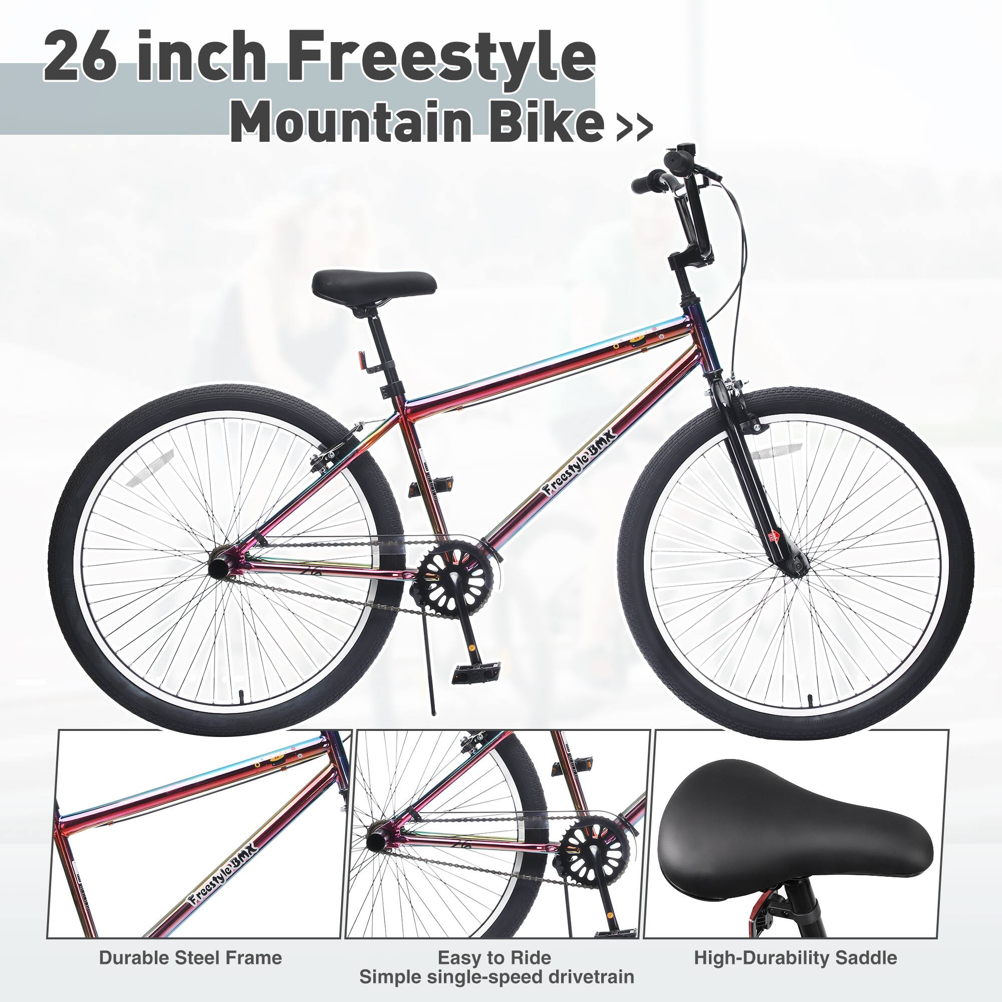 26 inch Freestyle Mountain Bike >>  
BMX Freestyle  
Durable Steel Frame  
Easy to Ride  
Simple single-speed drivetrain  
High-Durability Saddle