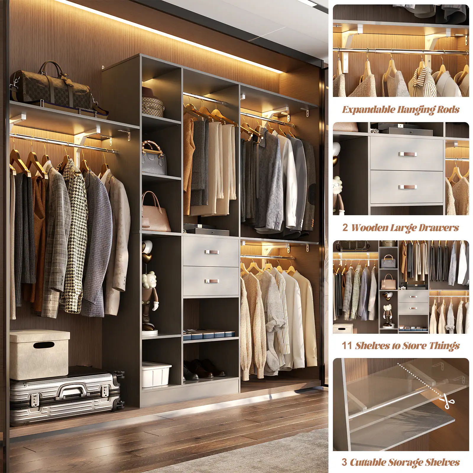 Expandable Hanging Rods  
2 Wooden Large Drawers  
11 Shelves to Store Things  
3 Cuttable Storage Shelves