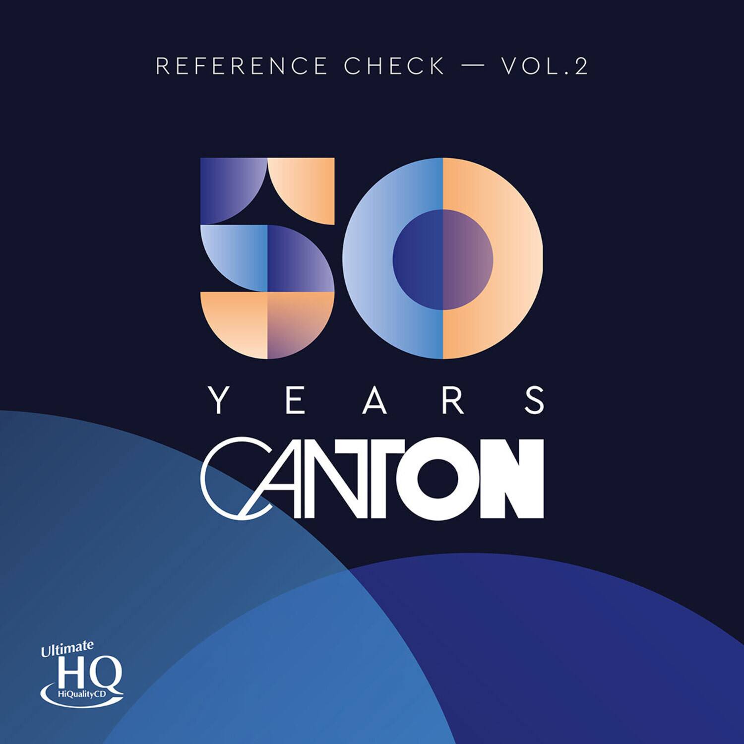 REFERENCE CHECK - VOL.2  
50 YEARS CANTON  
Ultimate HQ HiQualityCD