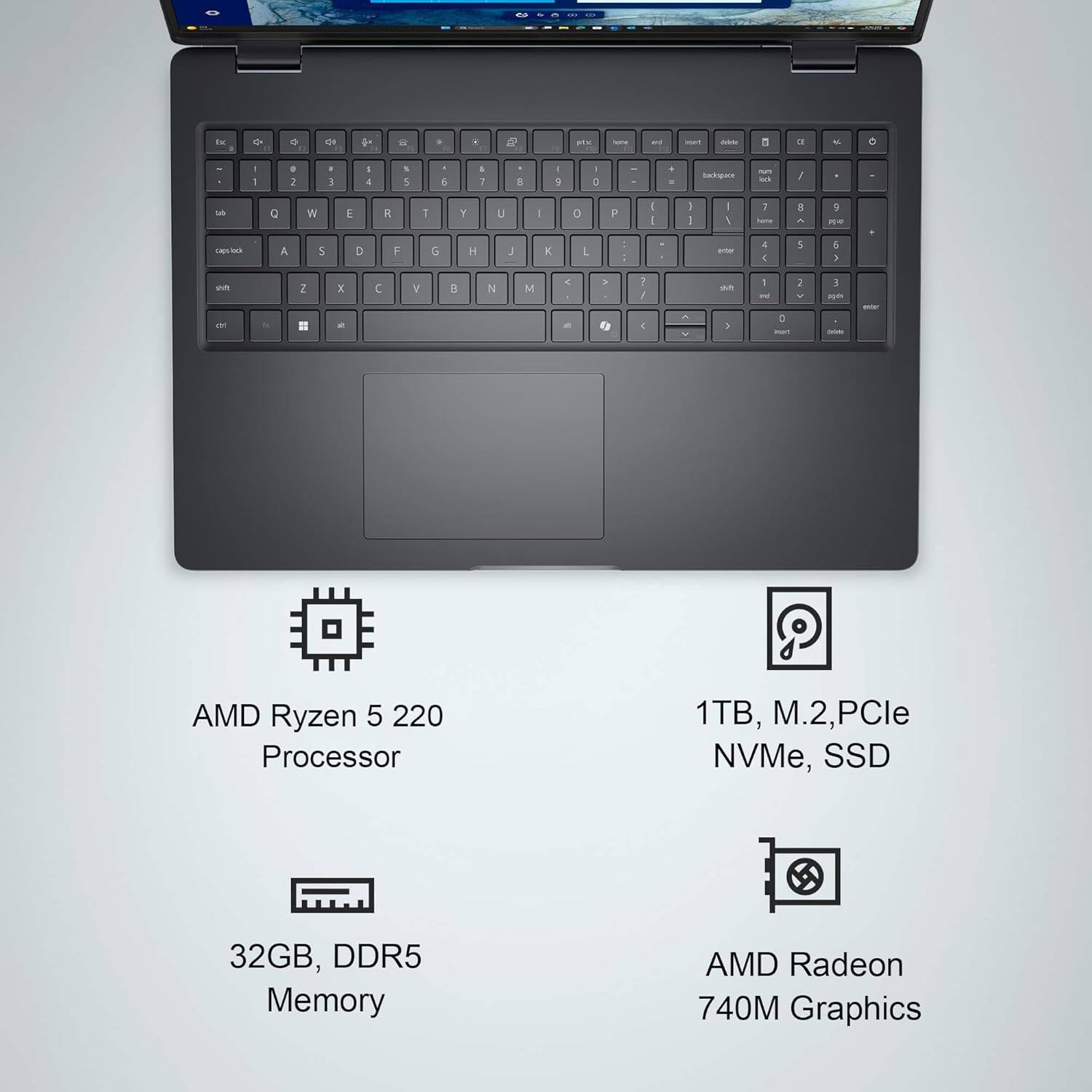 AMD Ryzen 5 220 Processor  
32GB, DDR5 Memory  
1TB, M.2, PCIe NVMe, SSD  
AMD Radeon 740M Graphics