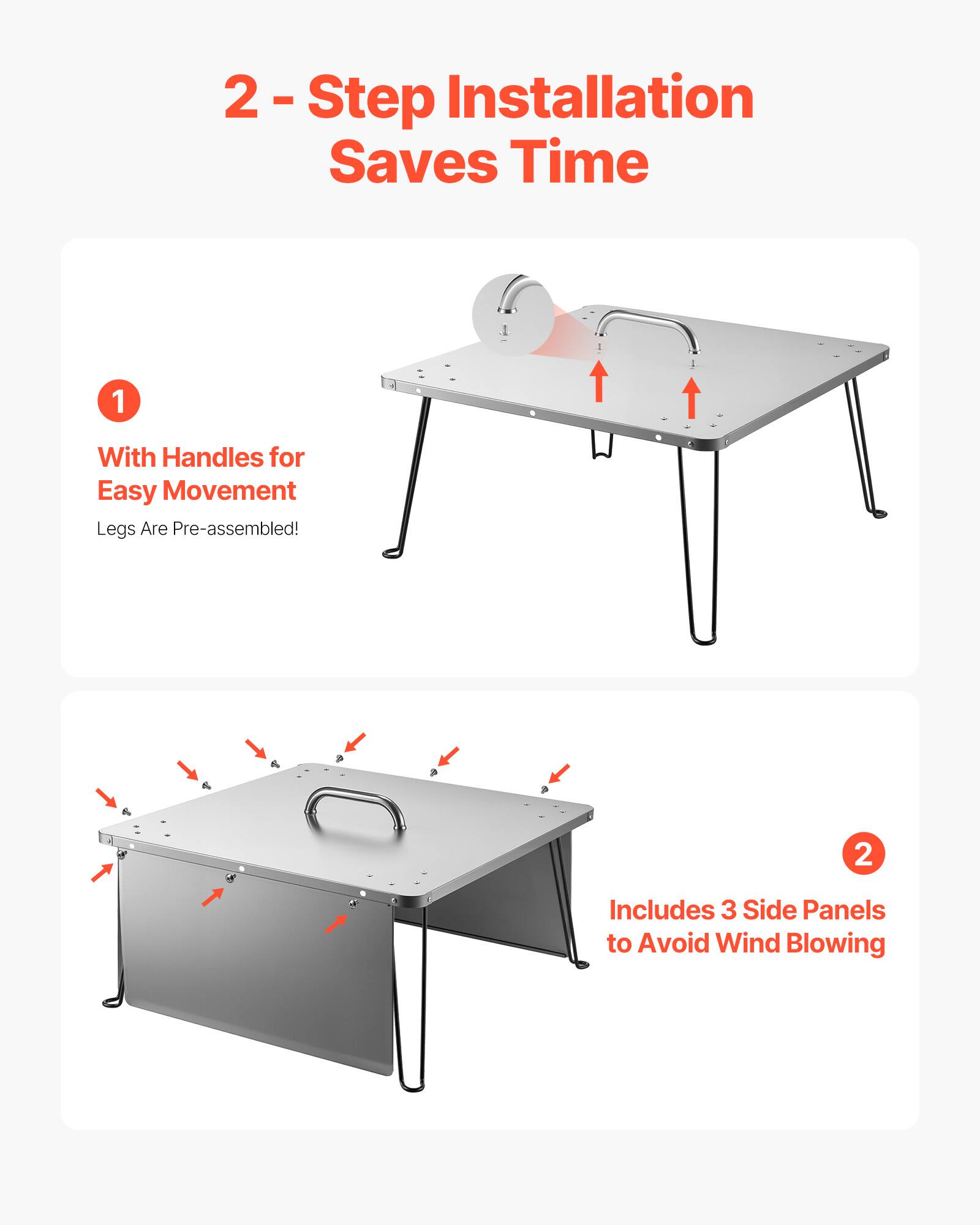 2 - Step Installation Saves Time

1. With Handles for Easy Movement
   Legs Are Pre-assembled!

2. Includes 3 Side Panels to Avoid Wind Blowing