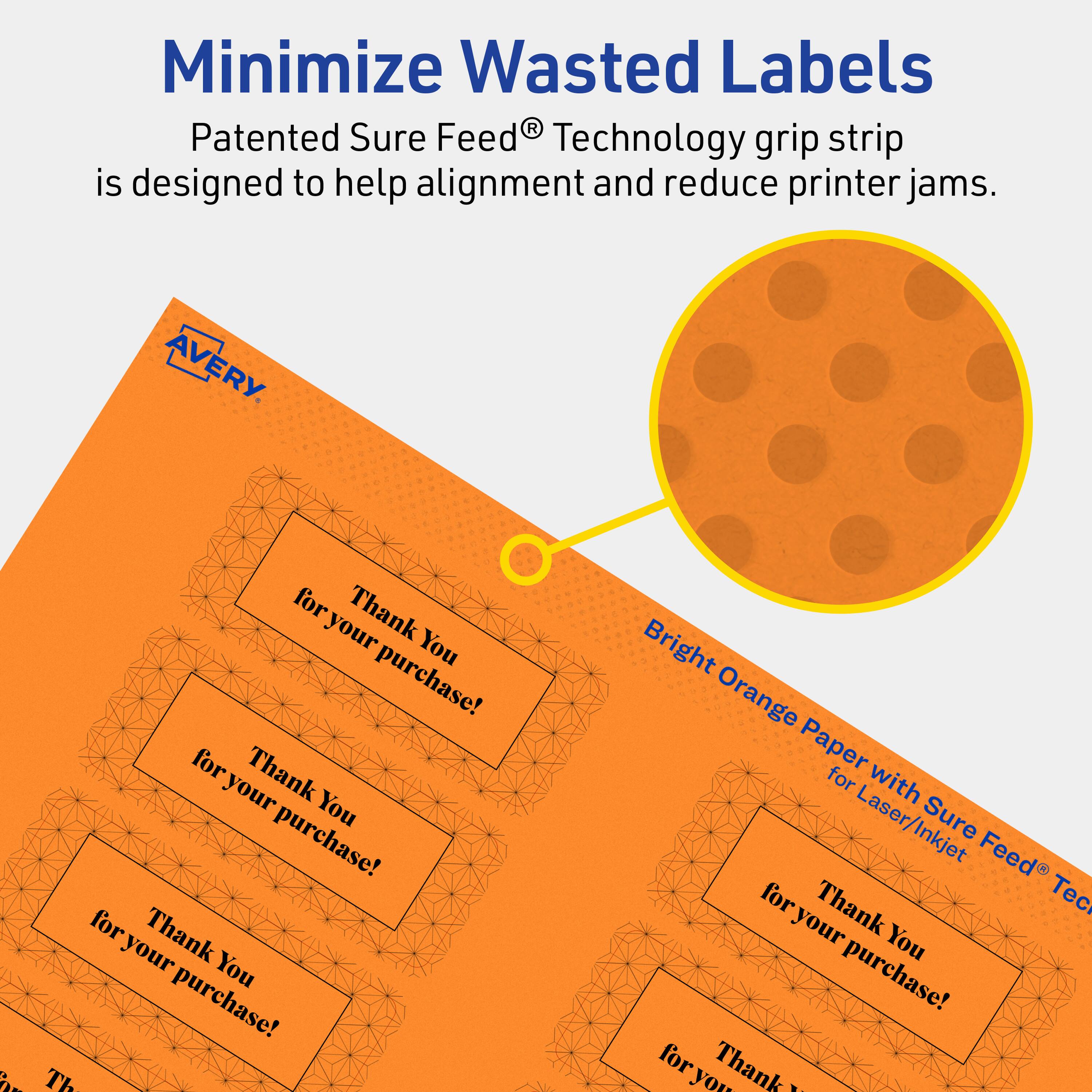 Minimize Wasted Labels

Patented Sure Feed® Technology grip strip is designed to help alignment and reduce printer jams.

Bright Orange Paper for Laser/Inkjet

Thank You for your purchase!