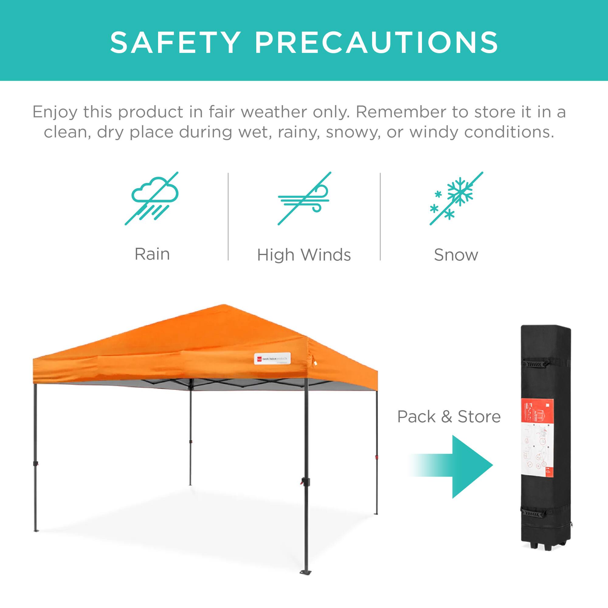 SAFETY PRECAUTIONS

Enjoy this product in fair weather only. Remember to store it in a clean, dry place during wet, rainy, snowy, or windy conditions.

Rain  
High Winds  
Snow  

Pack & Store