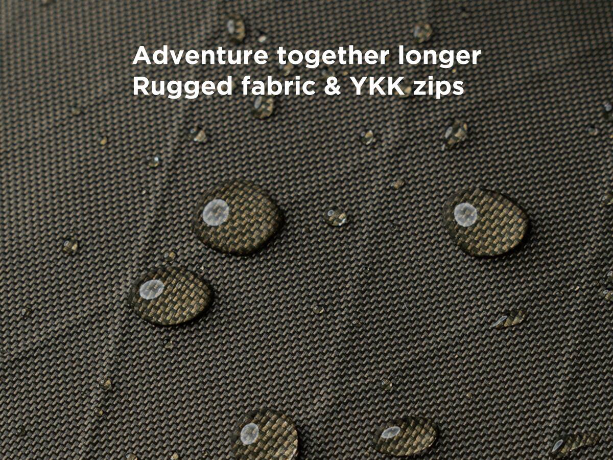 Adventure together longer  
Rugged fabric & YKK zips