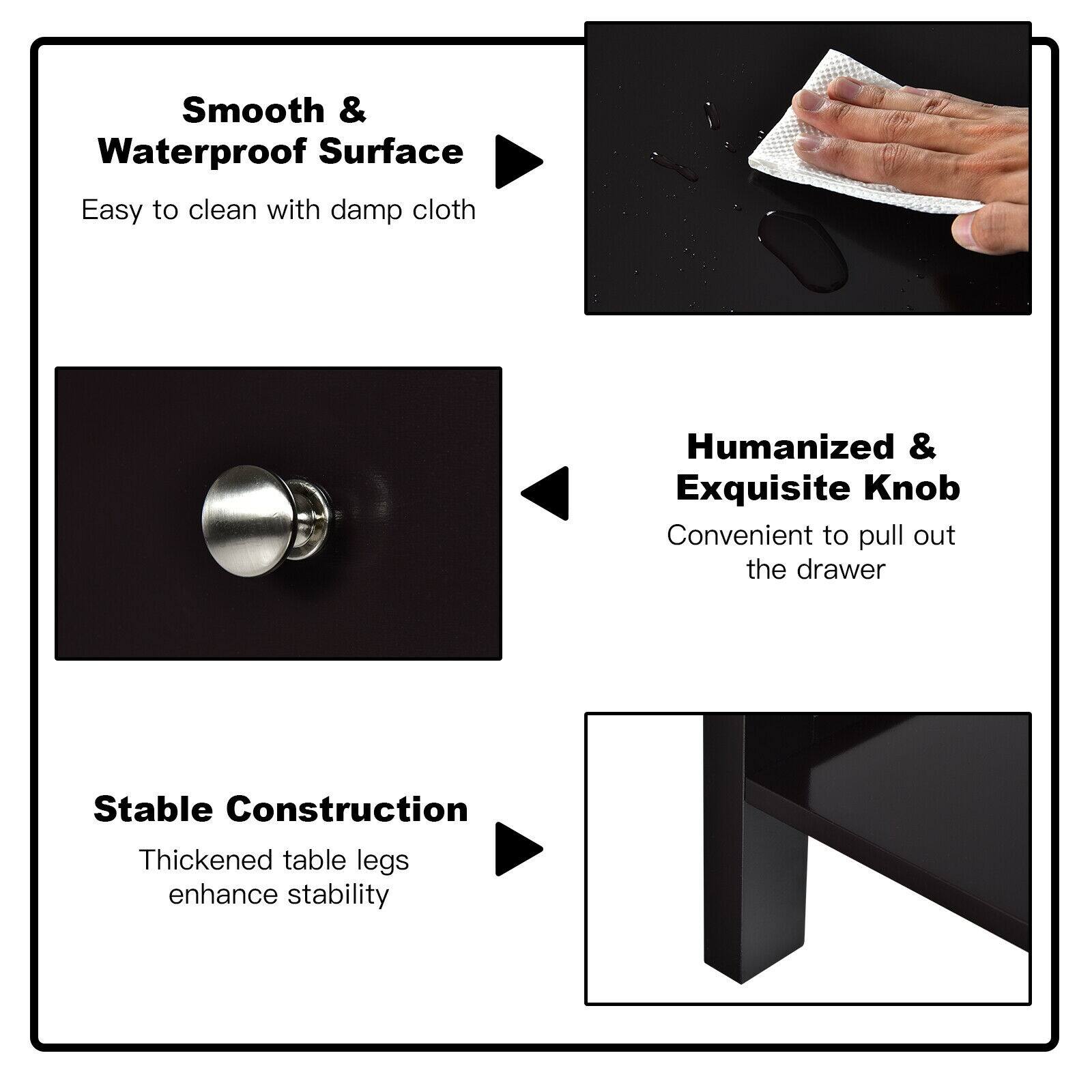 Smooth & Waterproof Surface  
Easy to clean with damp cloth

Humanized & Exquisite Knob  
Convenient to pull out the drawer

Stable Construction  
Thickened table legs enhance stability