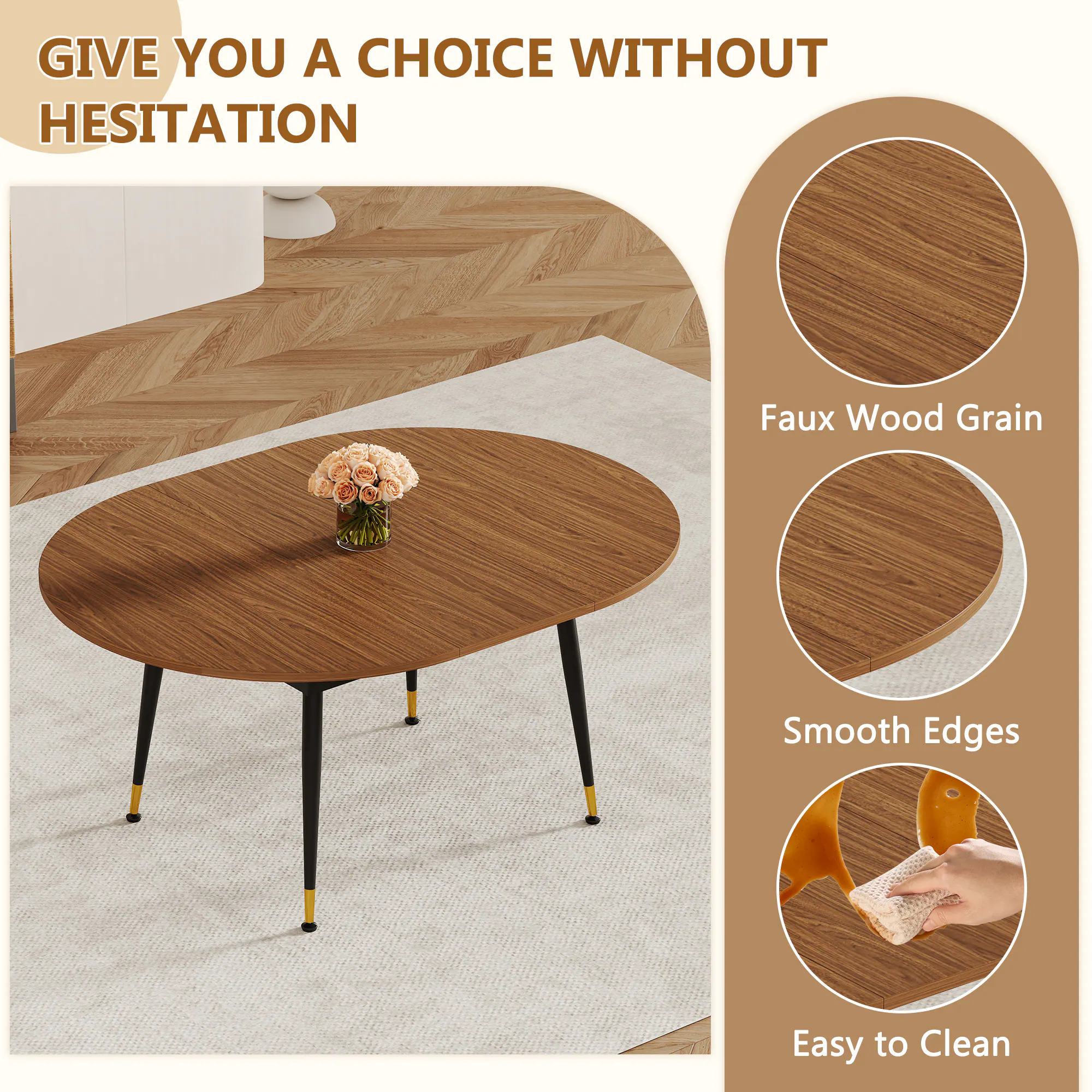 GIVE YOU A CHOICE WITHOUT HESITATION

- Faux Wood Grain
- Smooth Edges
- Easy to Clean