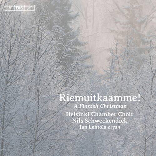 Riemuitkaamme!  
A Finnish Christmas  
Helsinki Chamber Choir  
Nils Schweckendiek  
Jan Lehtola organ