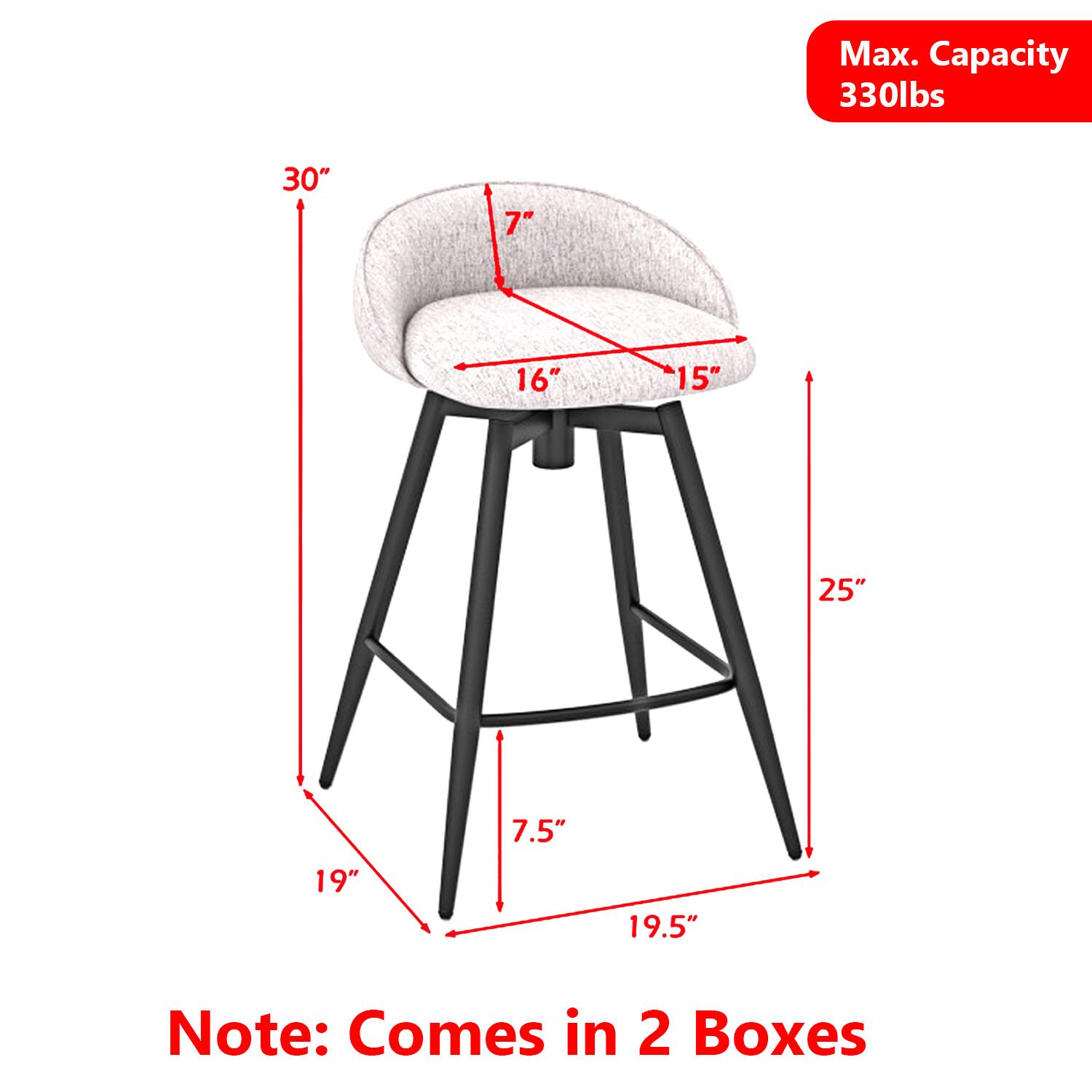Max. Capacity 330lbs  
30" 7" 16" 15" 25" 7.5" 19" 19.5"  

Note: Comes in 2 Boxes