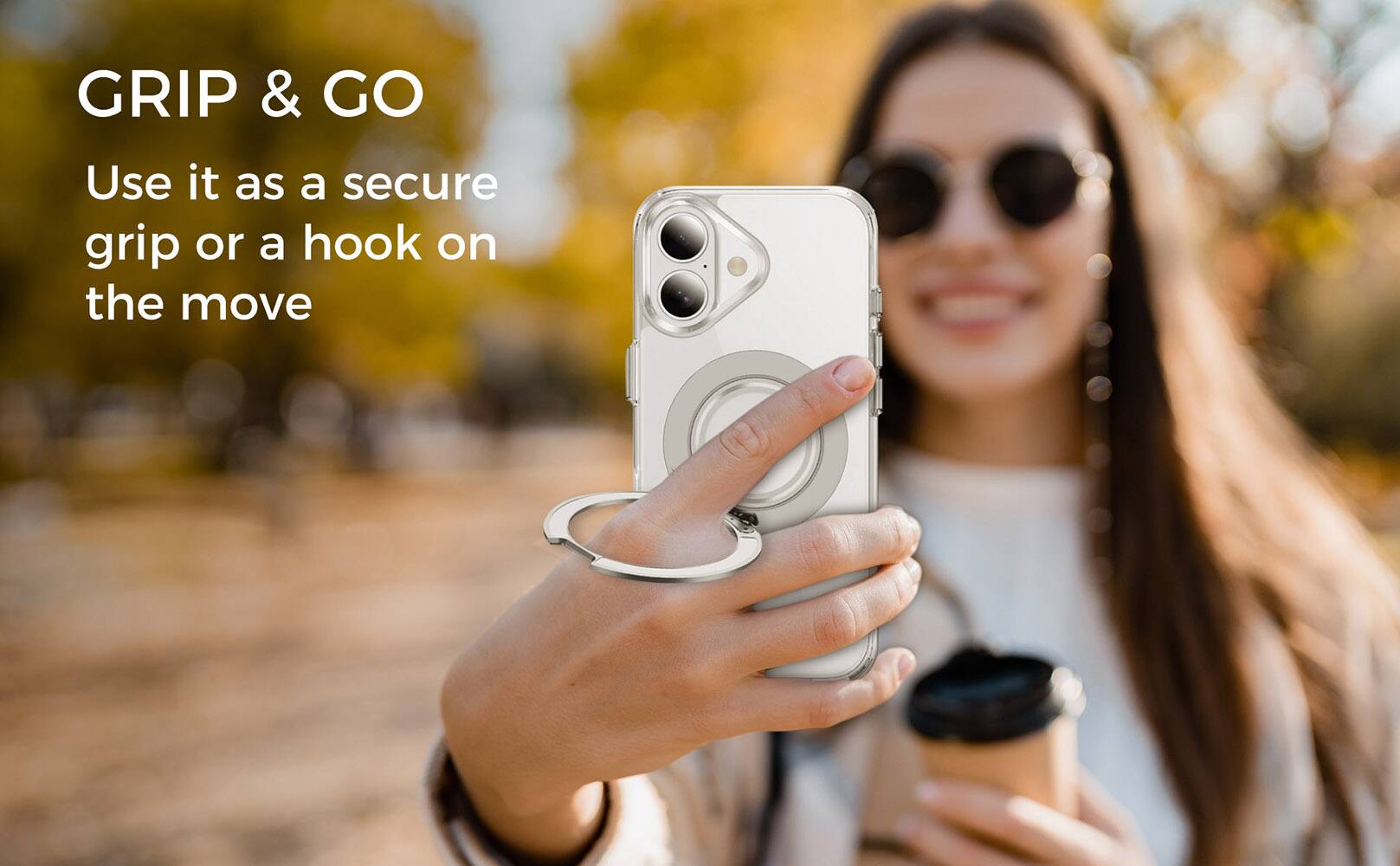 GRIP & GO  
Use it as a secure grip or a hook on the move