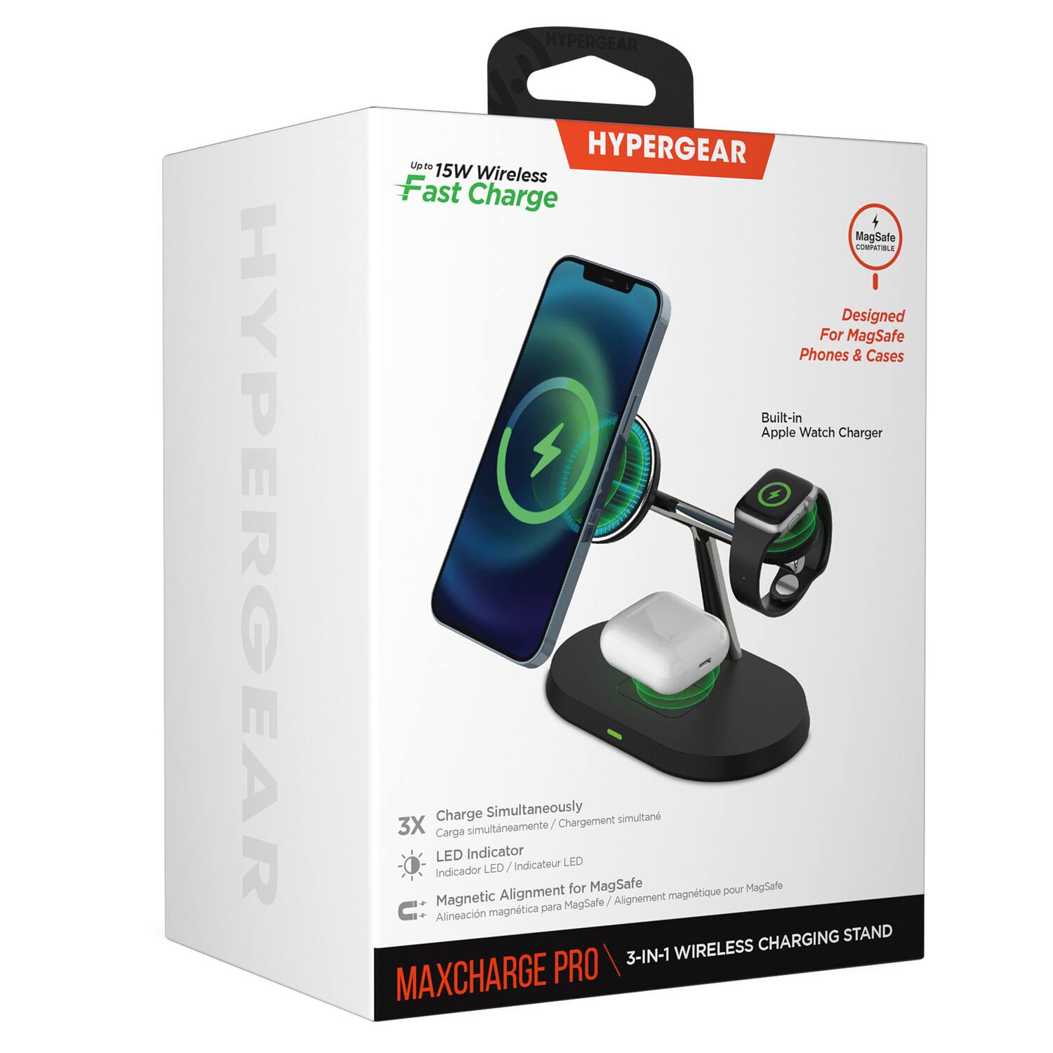 HYPERGEAR HYPERGEAR HYPERGEAR  
Up to 15W Wireless Fast Charge + MagSafe Compatible  
Designed For MagSafe Phones & Cases  
Built-in Apple Watch Charger  
Charge Simultaneously  
3X  
LED Indicator  
Alignment for MagSafe  
CHARGING STAND  
3-IN-1 WIRELESS MAXCHARGE PRO