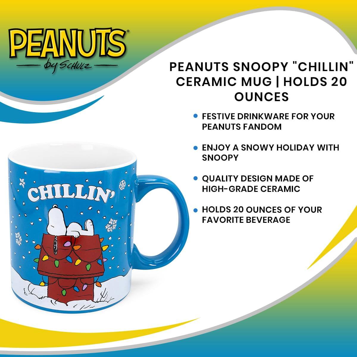 PEANUTS by SCHULZ

PEANUTS SNOOPY "CHILLIN" CERAMIC MUG | HOLDS 20 OUNCES

- FESTIVE DRINKWARE FOR YOUR PEANUTS FANDOM
- ENJOY A SNOWY HOLIDAY WITH SNOOPY
- QUALITY DESIGN MADE OF HIGH-GRADE CERAMIC
- HOLDS 20 OUNCES OF YOUR FAVORITE BEVERAGE