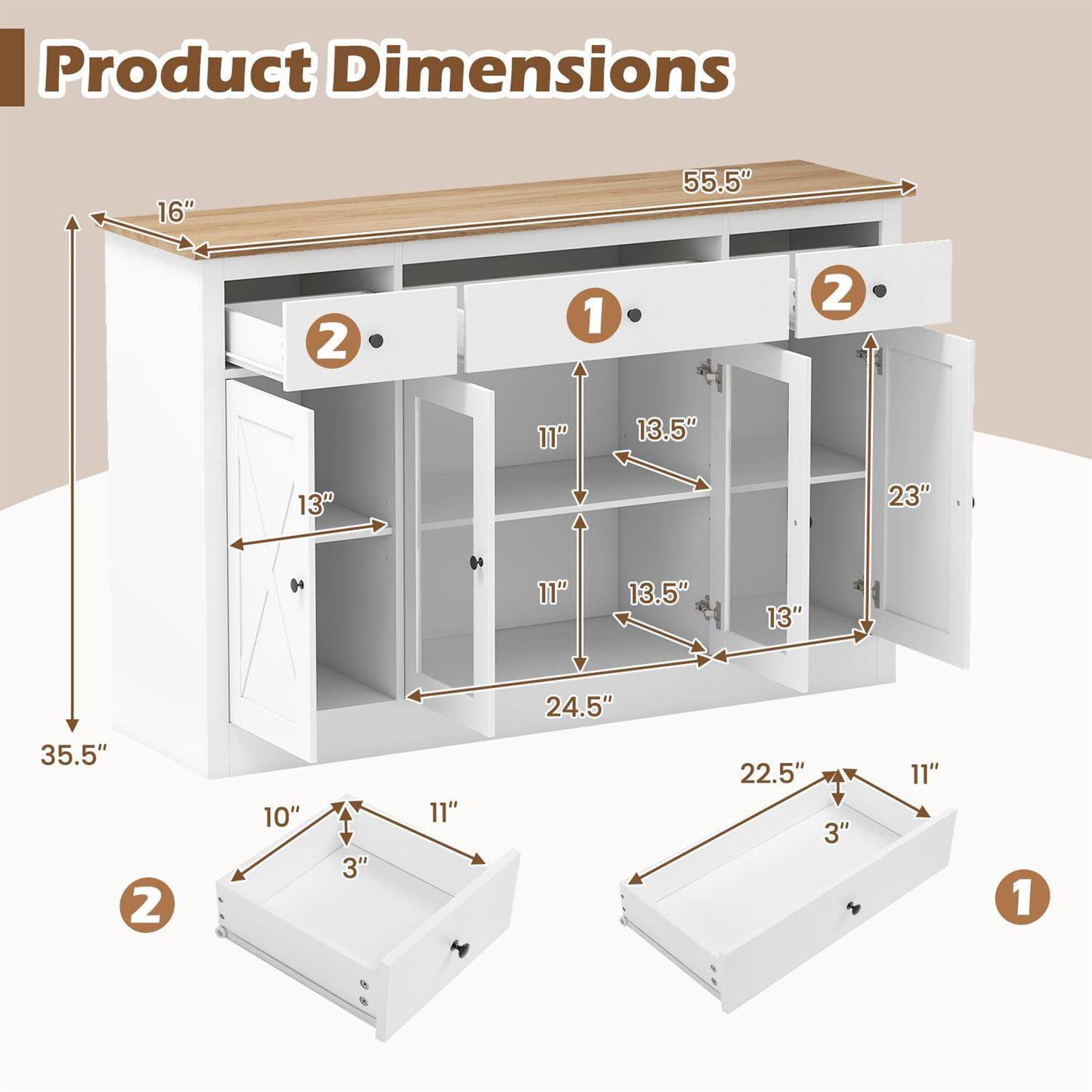 Product Dimensions

1. 55.5" (width)
2. 16" (height)
3. 35.5" (depth)
4. 24.5" (height of cabinet)
5. 13.5" (height of shelves)
6. 13" (depth of shelves)
7. 23" (height of cabinet section)
8. 11" (width of drawers)
9. 10" (depth of drawers)
10. 3" (height of drawers)
11. 22.5" (width of drawer section)
12. 11" (depth of drawer section)
13. 3" (height of drawer section)