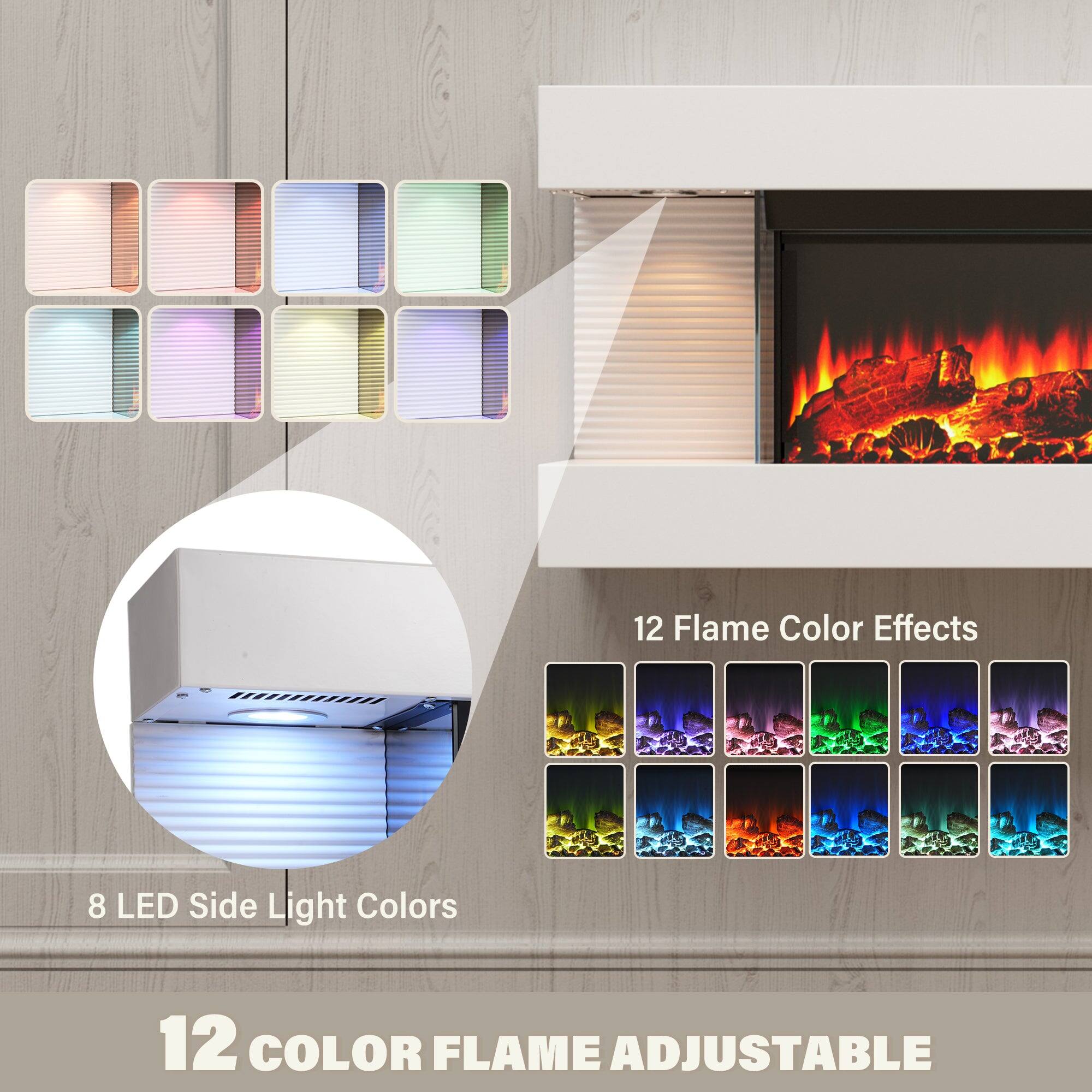 12 COLOR FLAME ADJUSTABLE
12 Flame Color Effects
8 LED Side Light Colors