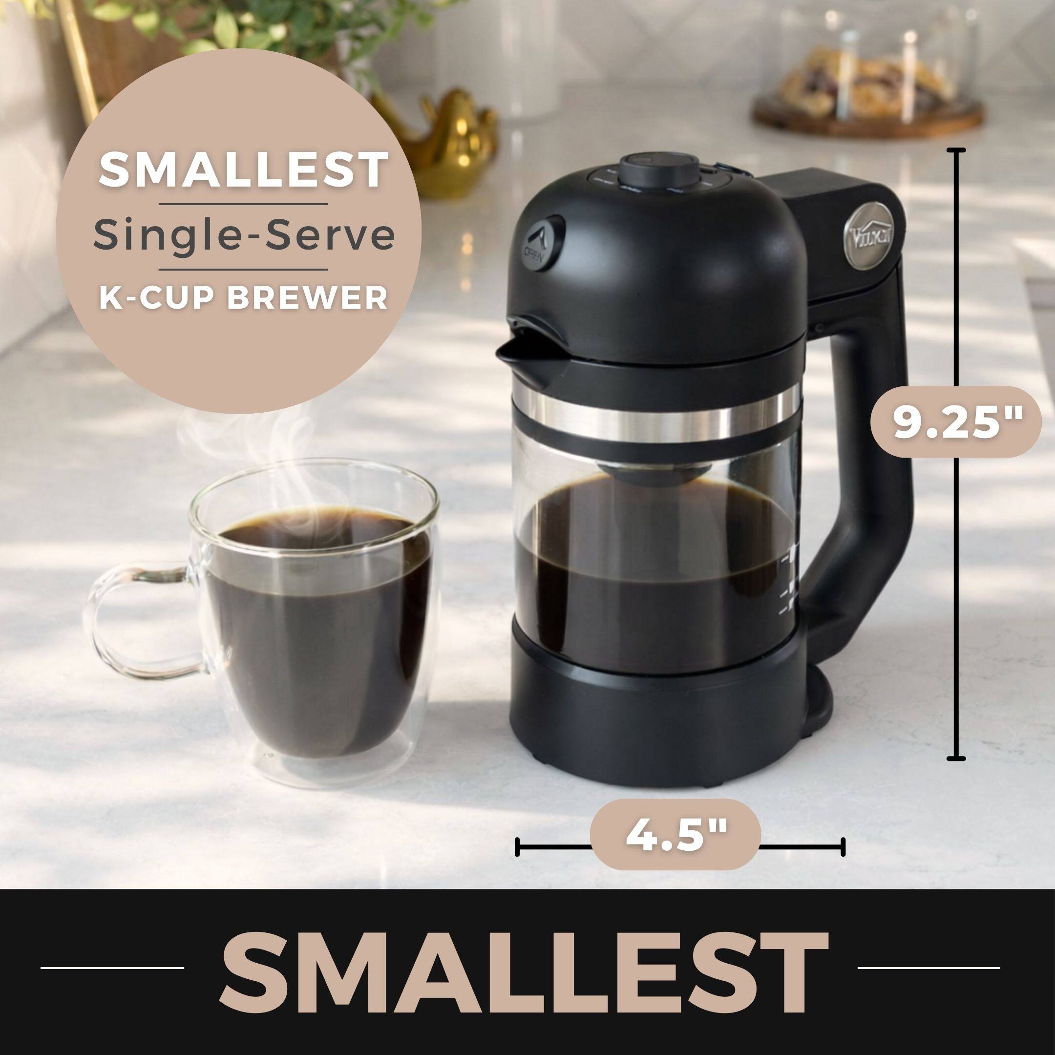 SMALLEST Single-Serve K-CUP BREWER  
9.25" x 4.5"  
SMALLEST